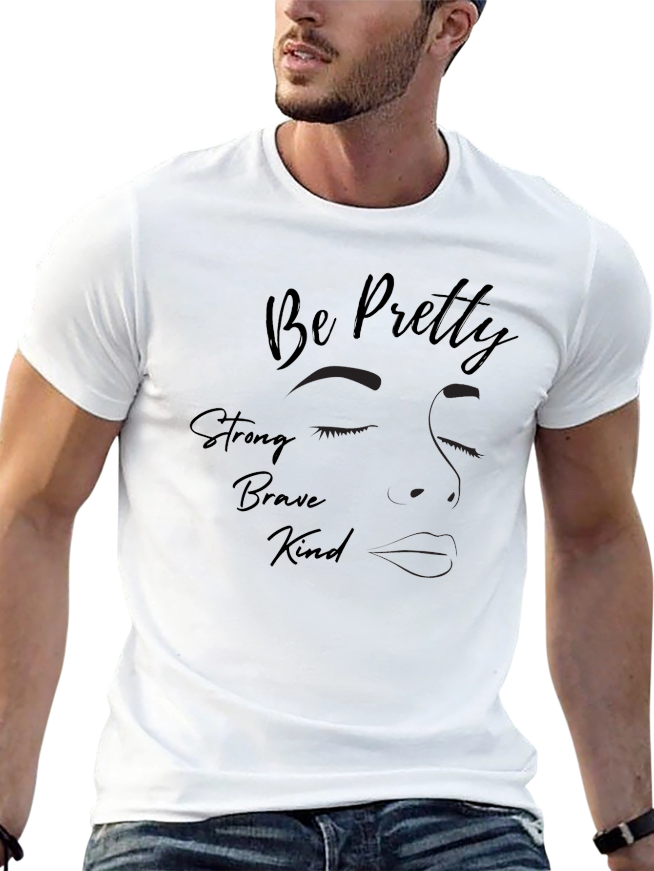 Be Pretty Strong Kind Brave T-Shirt