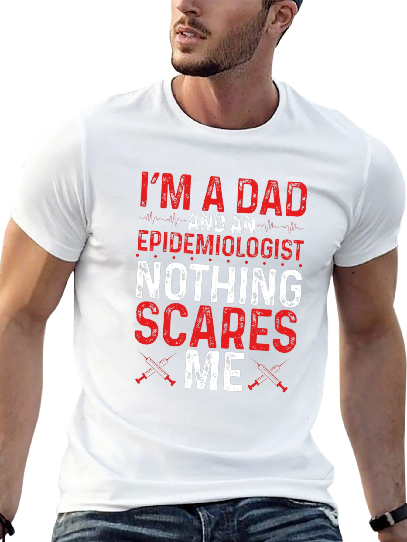 Dad Epidemiologist Nothing Scares Me T-Shirt