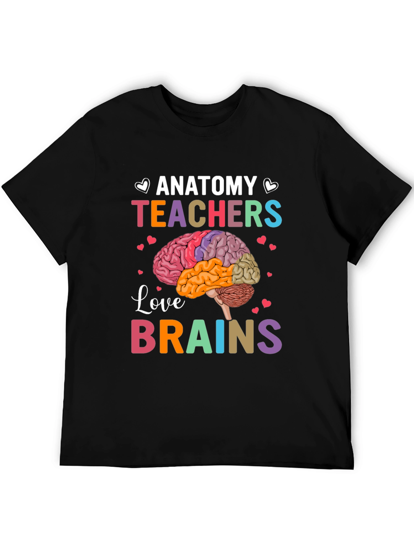 Anatomy Teachers Love Brains T-Shirt