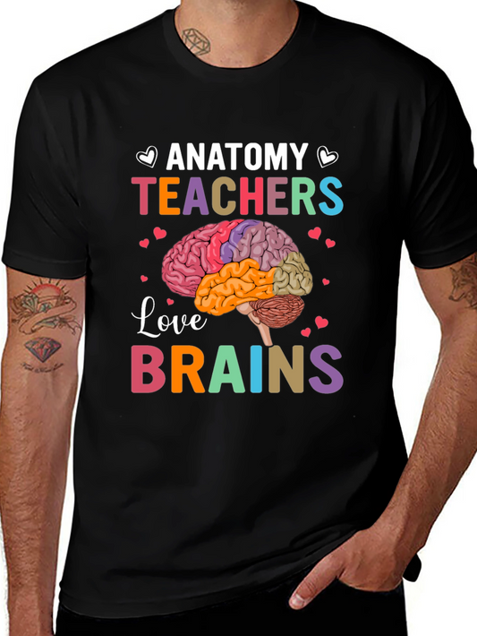 Anatomy Teachers Love Brains T-Shirt