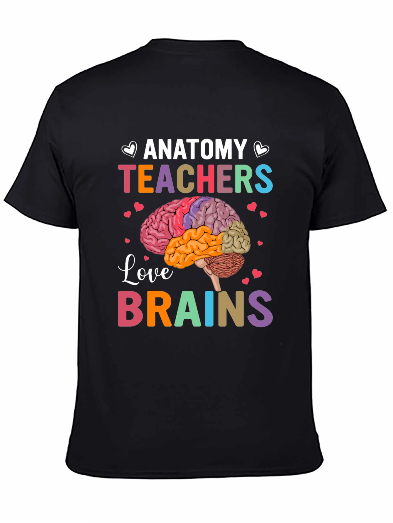 Anatomy Teachers Love Brains T-Shirt
