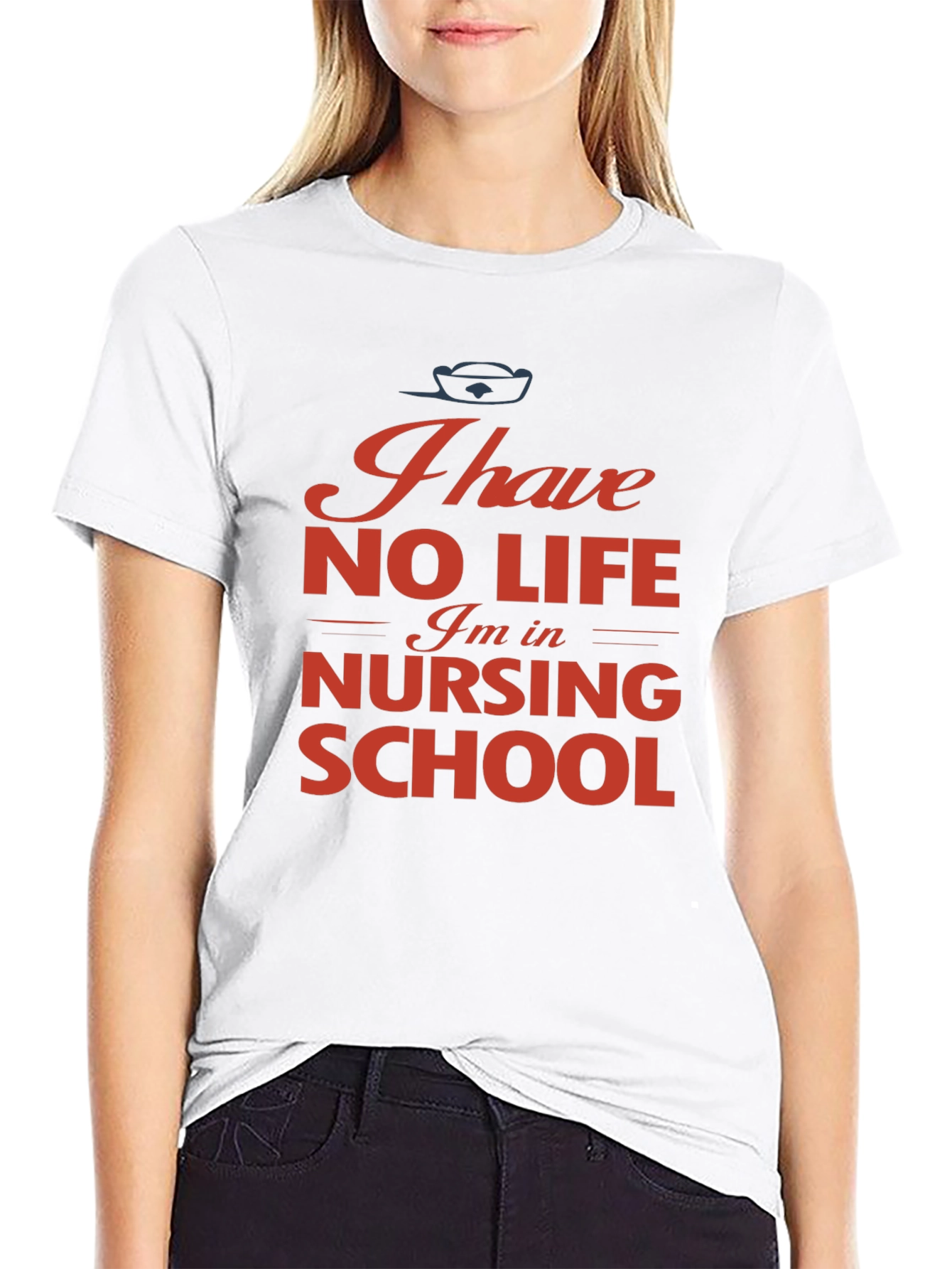 Nursing School T-Shirt - I Have No Life