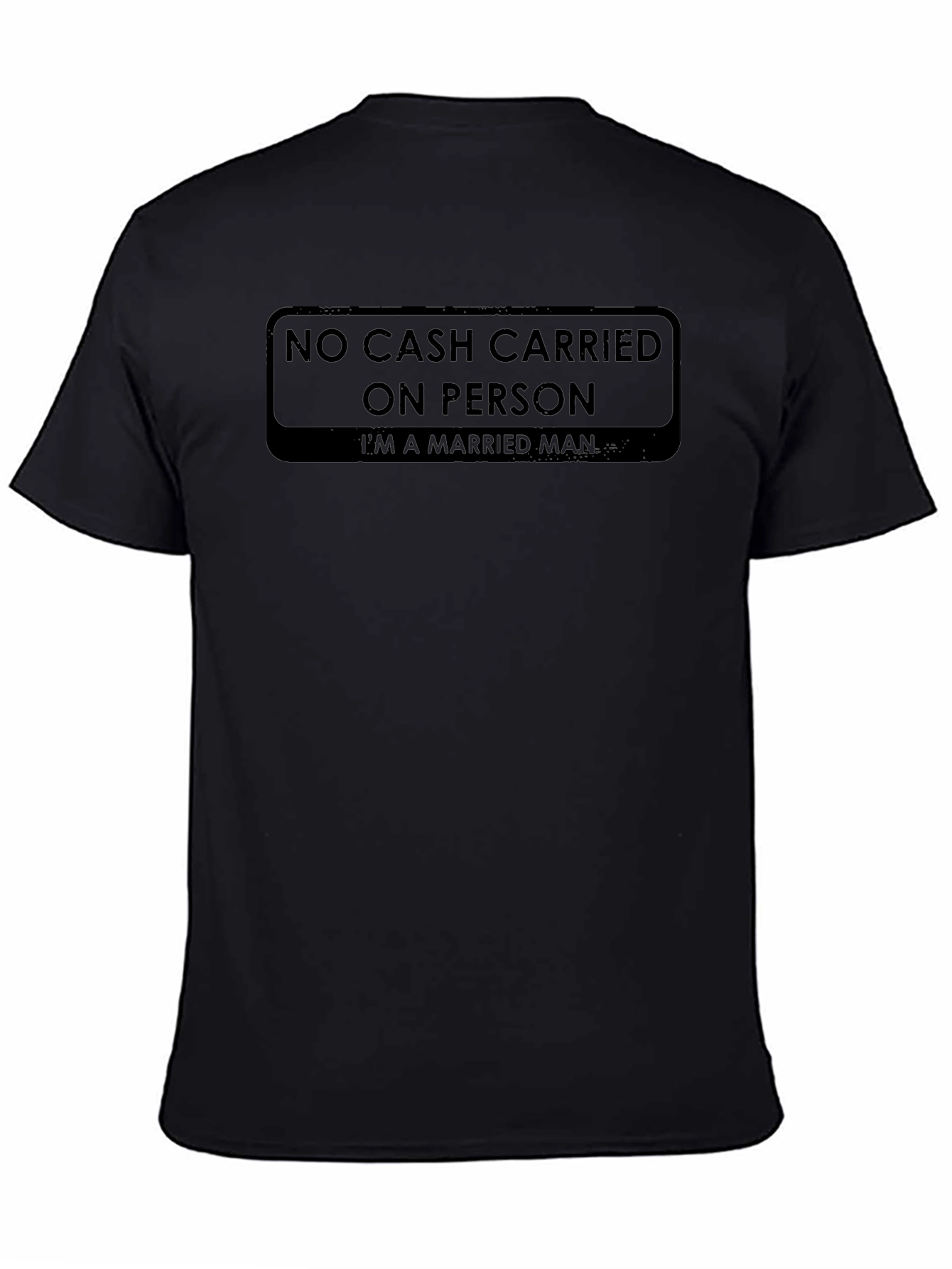 No Cash Carried Married Man Graphic Tee