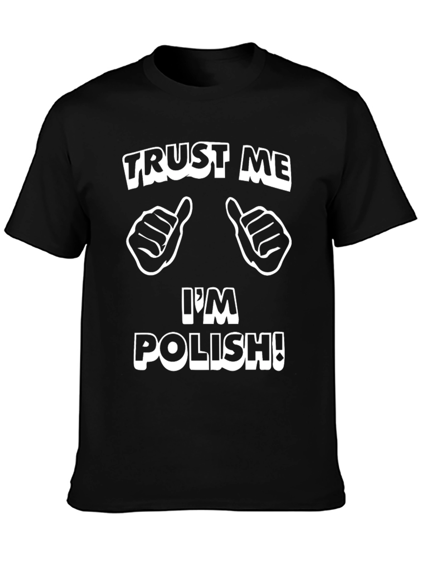 Trust Me Im Polish T-Shirt Funny Humor