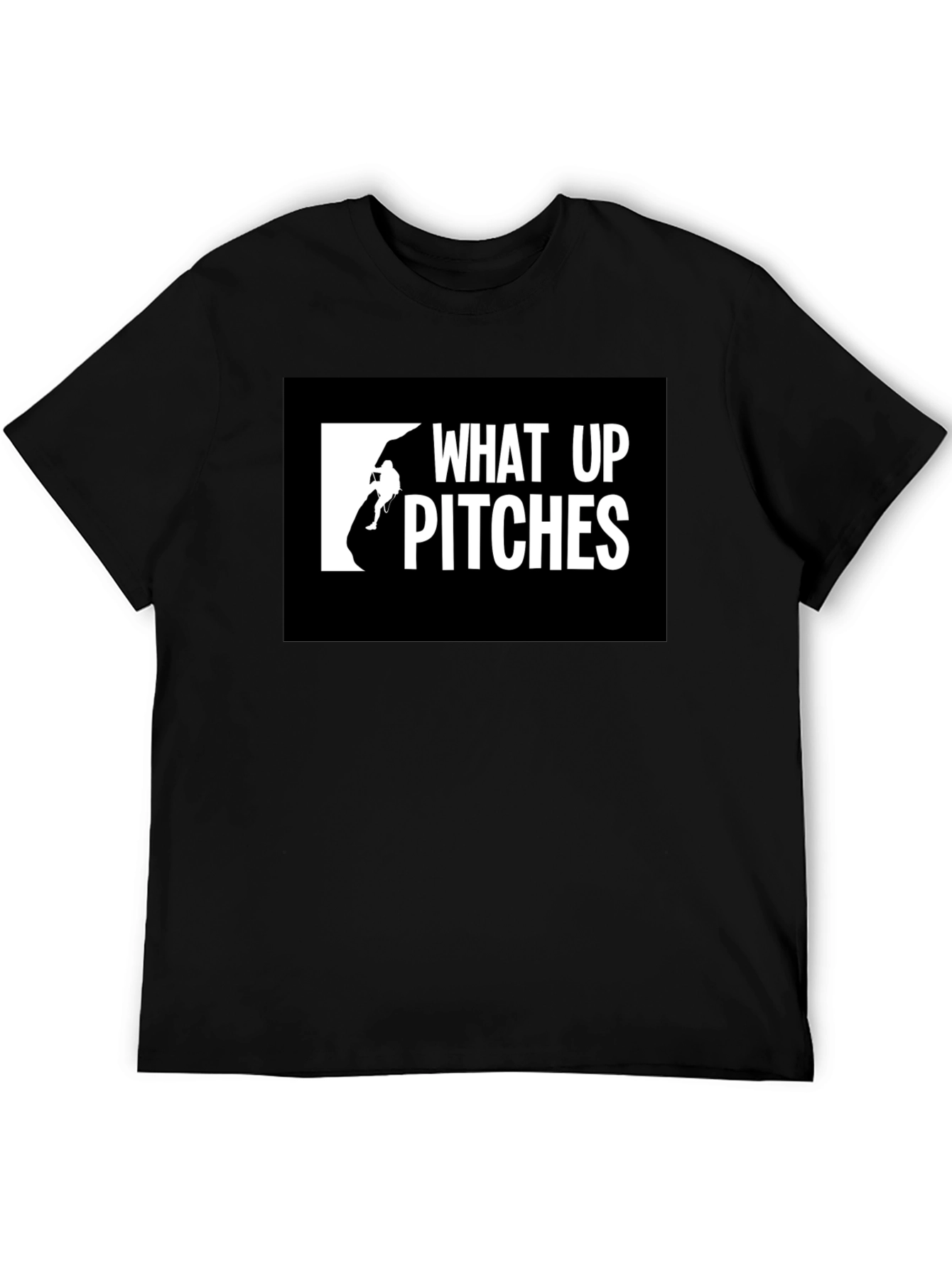 What Up Pitches Black Graphic Tee
