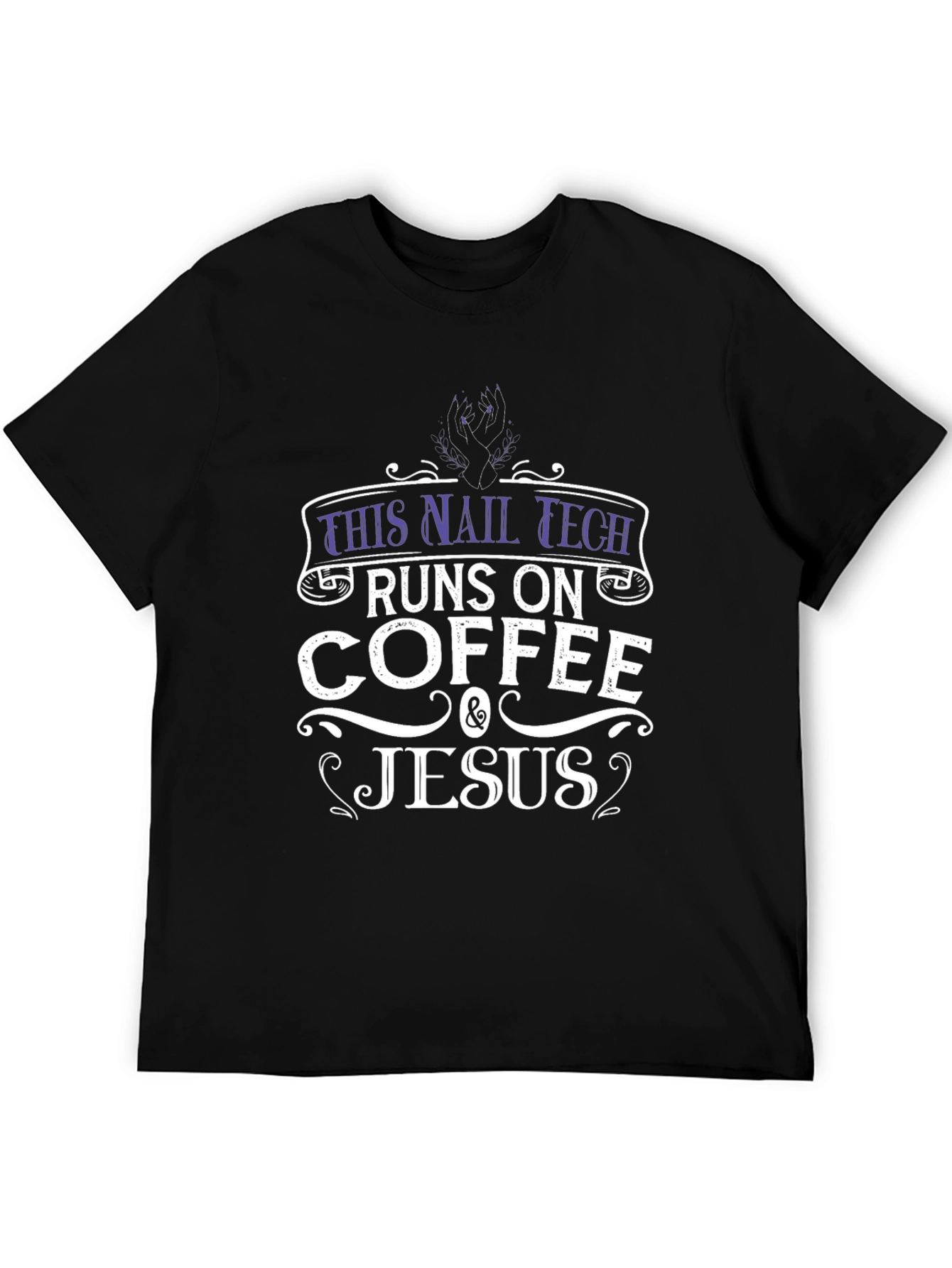 Nail Tech Coffee and Jesus T-Shirt