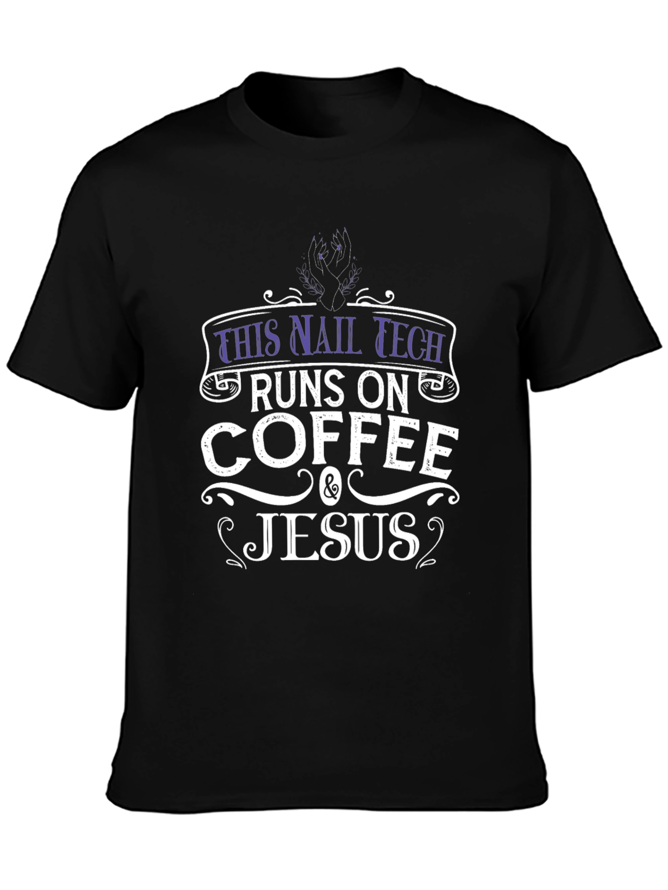 Nail Tech Coffee and Jesus T-Shirt