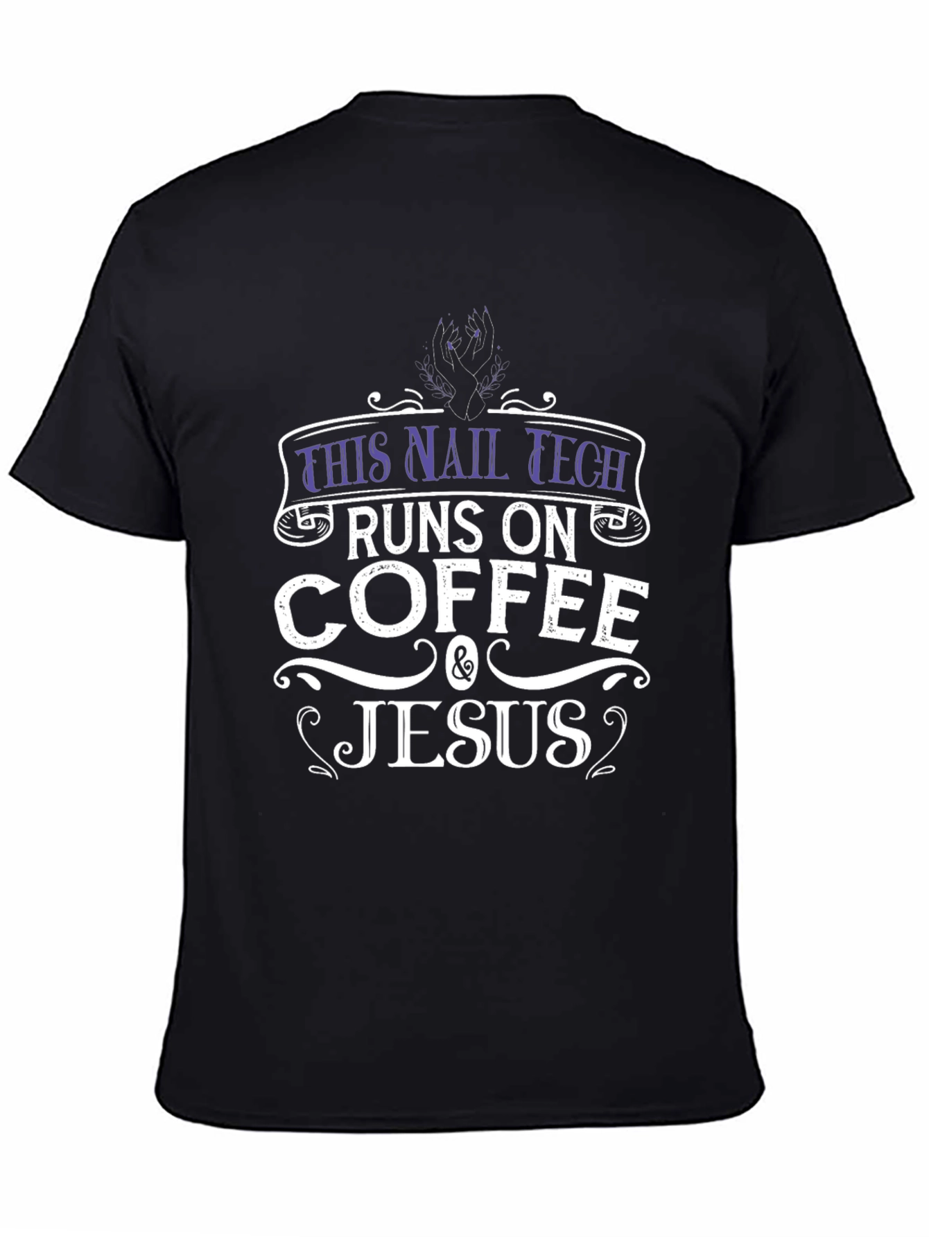 Nail Tech Coffee and Jesus T-Shirt