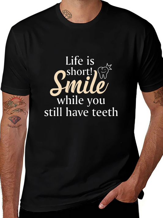 Life is Short Smile T-Shirt - Dental Humor Tee