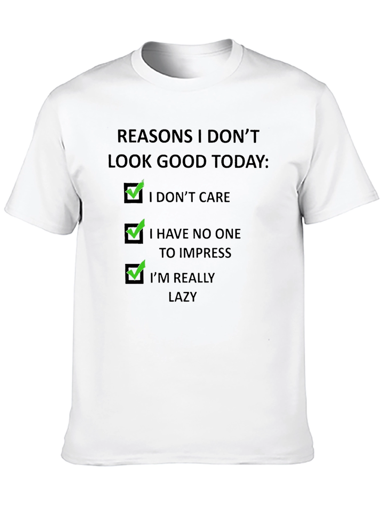 Funny Reasons T-Shirt - I Dont Care Lazy Tee