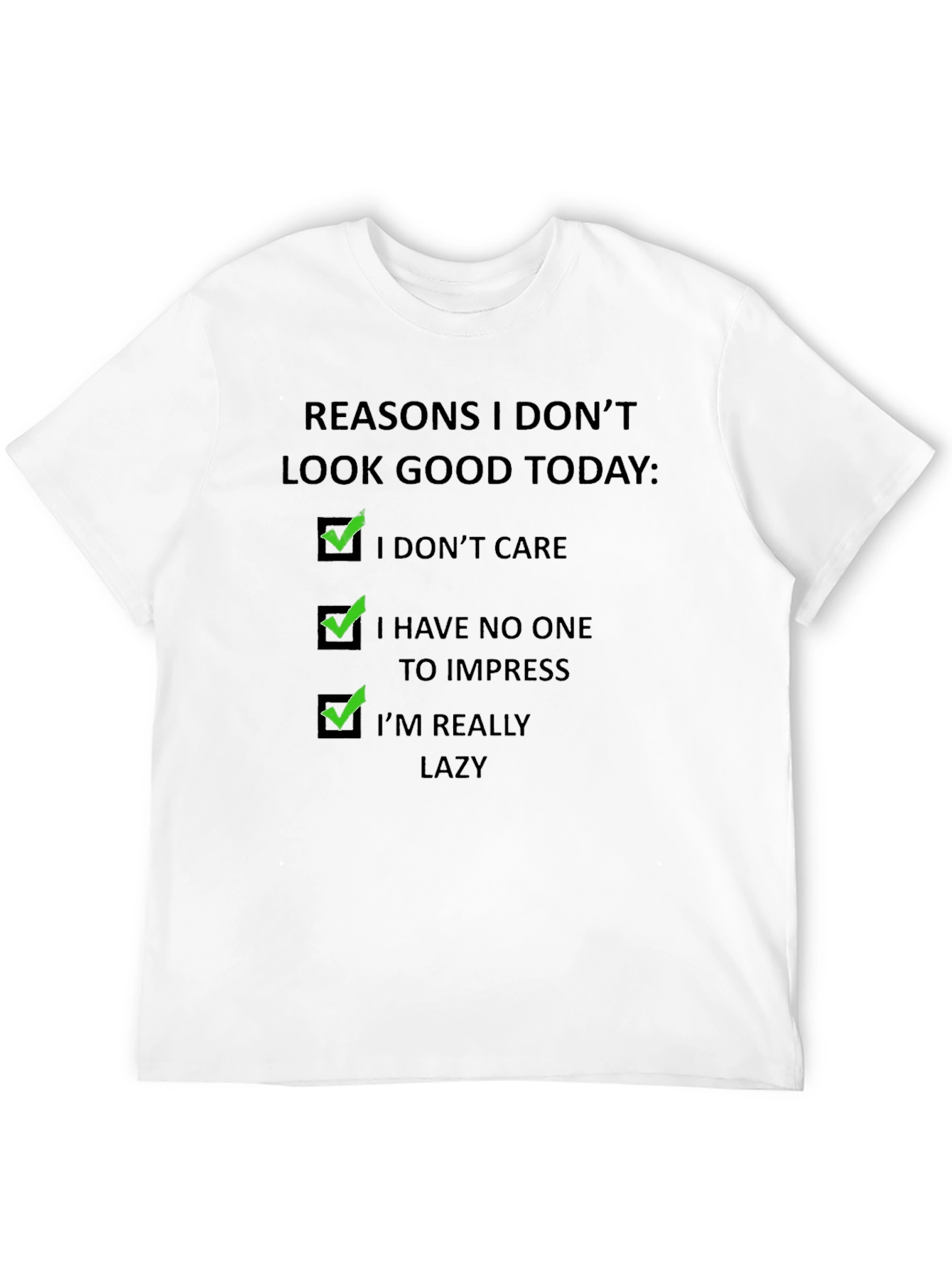 Funny Reasons T-Shirt - I Dont Care Lazy Tee