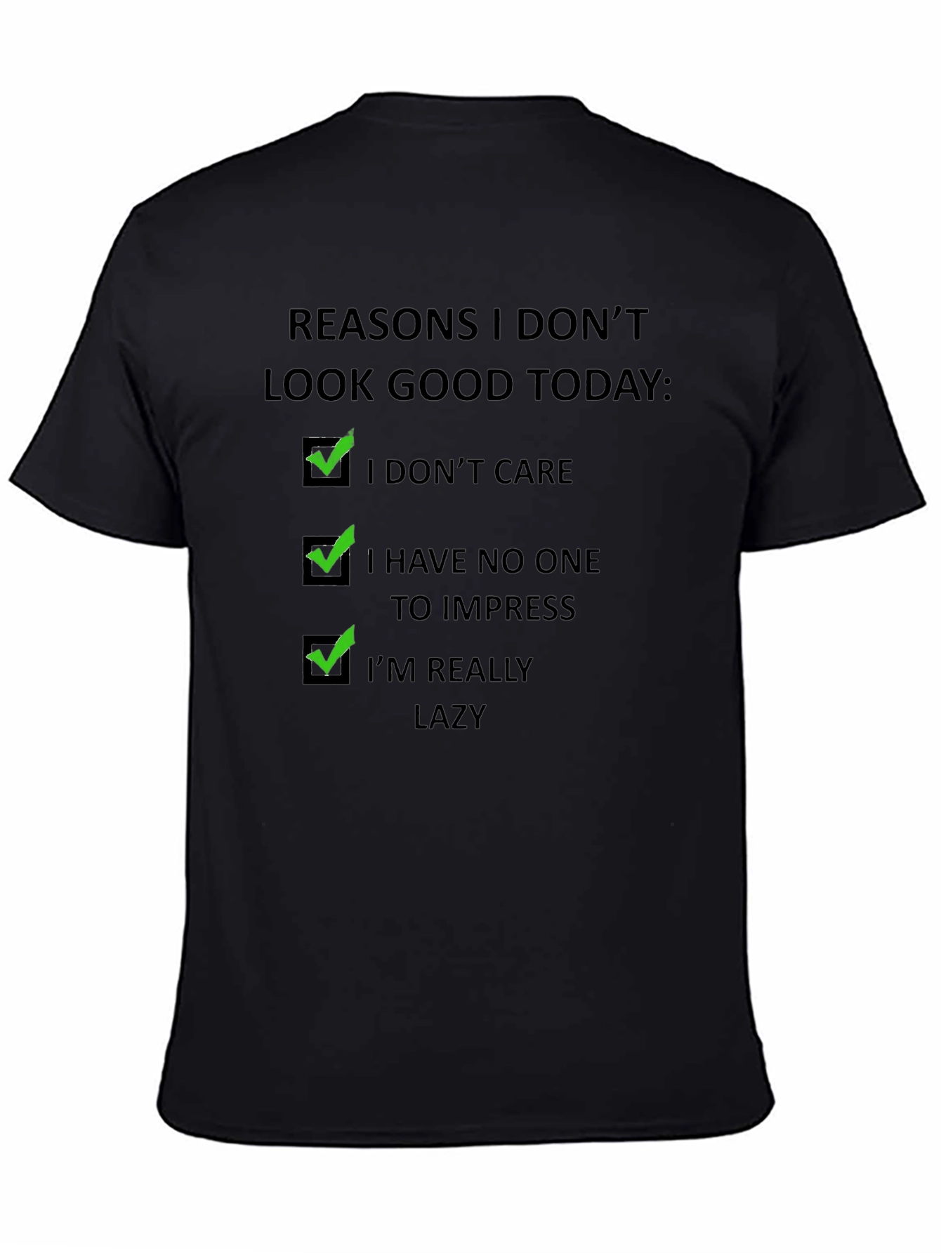Funny Reasons T-Shirt - I Dont Care Lazy Tee