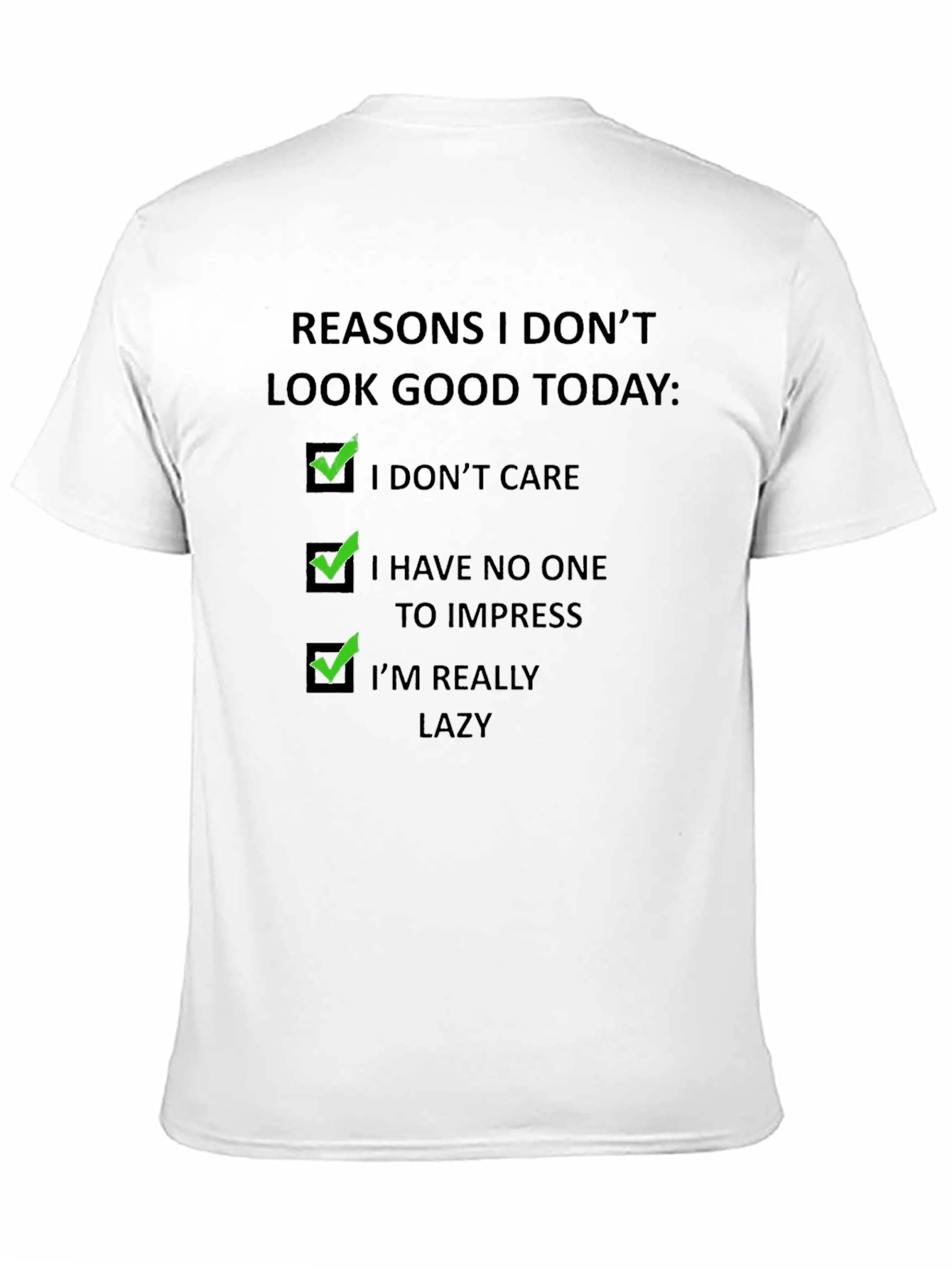 Funny Reasons T-Shirt - I Dont Care Lazy Tee