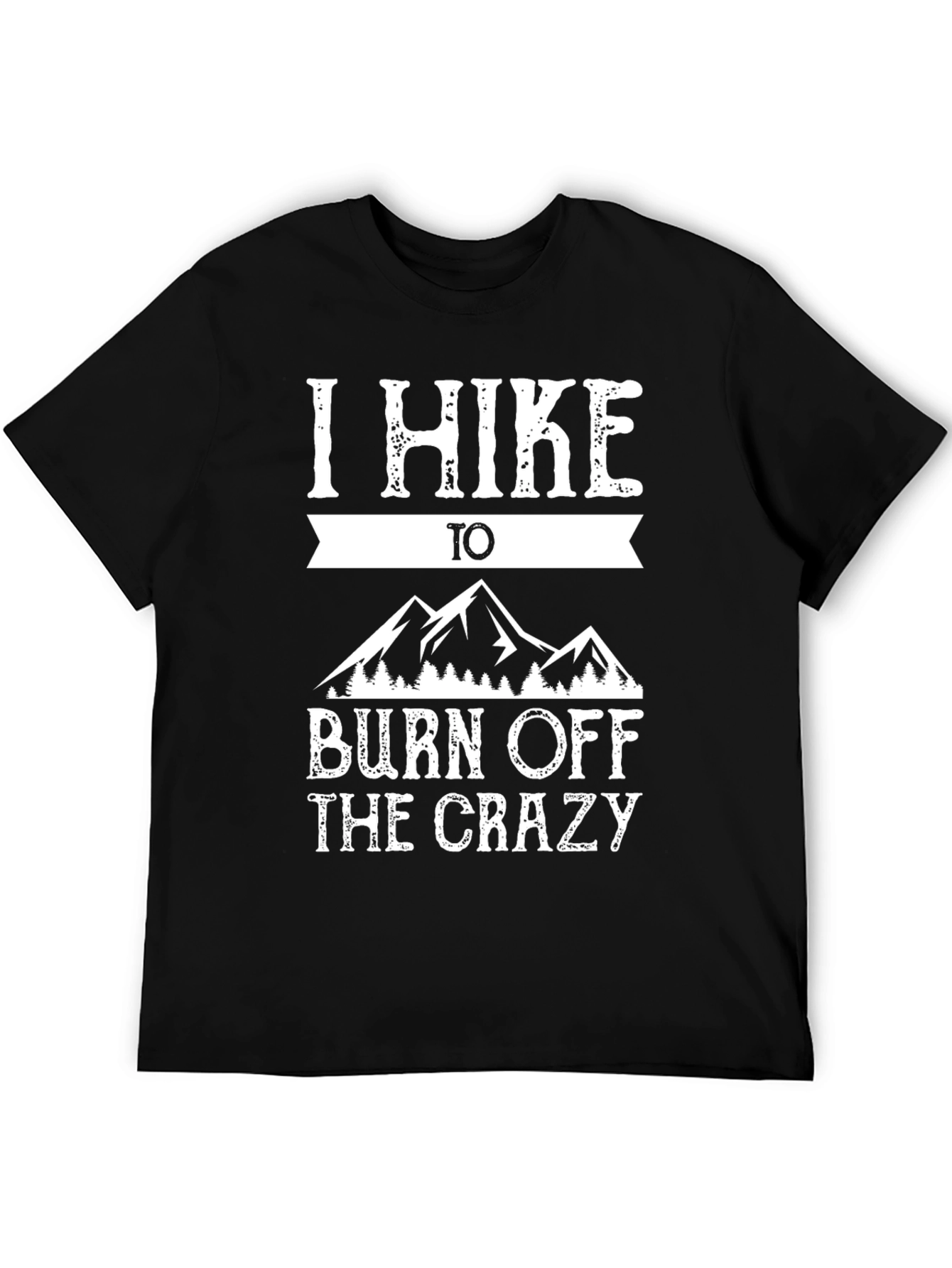 I Hike to Burn Off The Crazy Graphic Tee