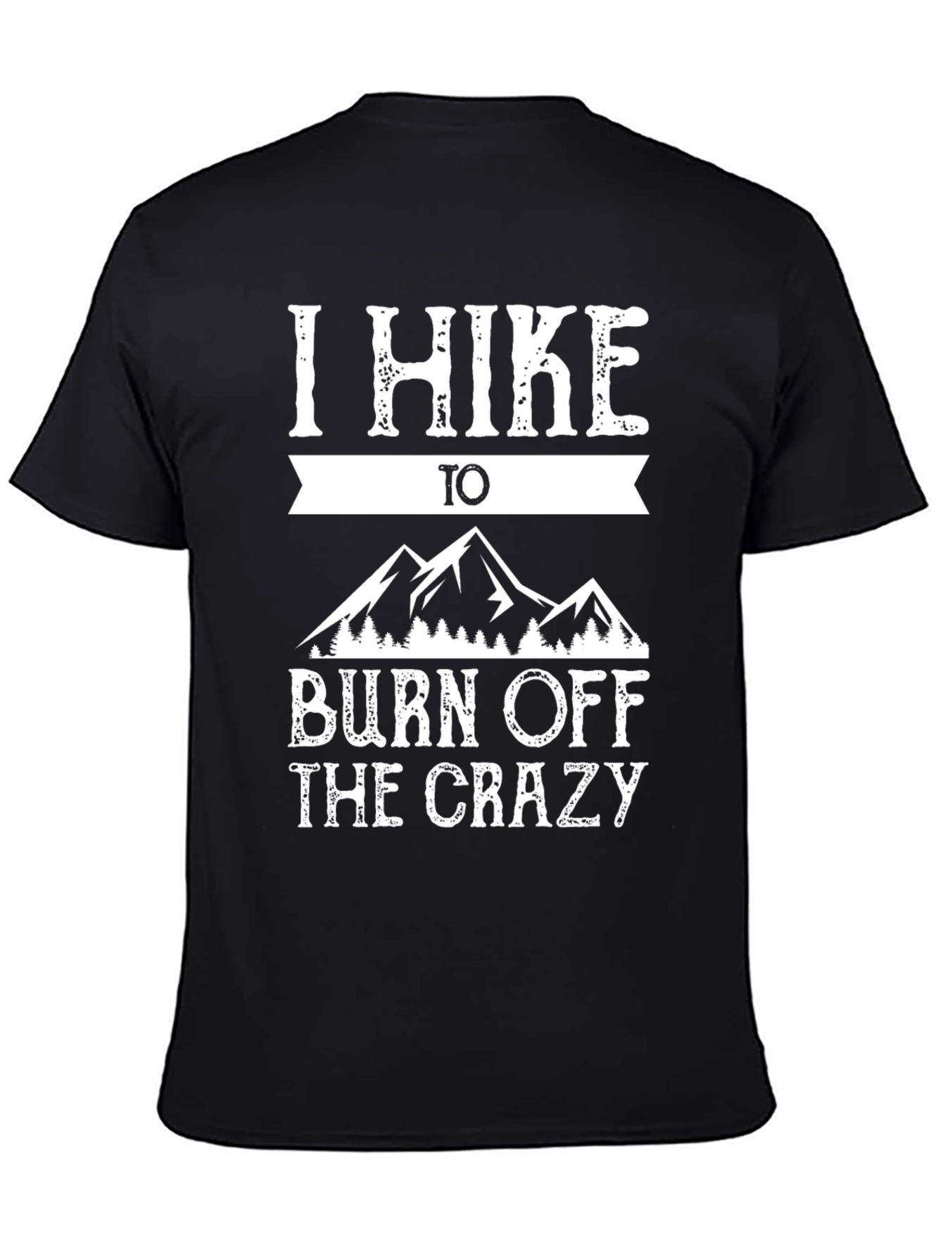 I Hike to Burn Off The Crazy Graphic Tee