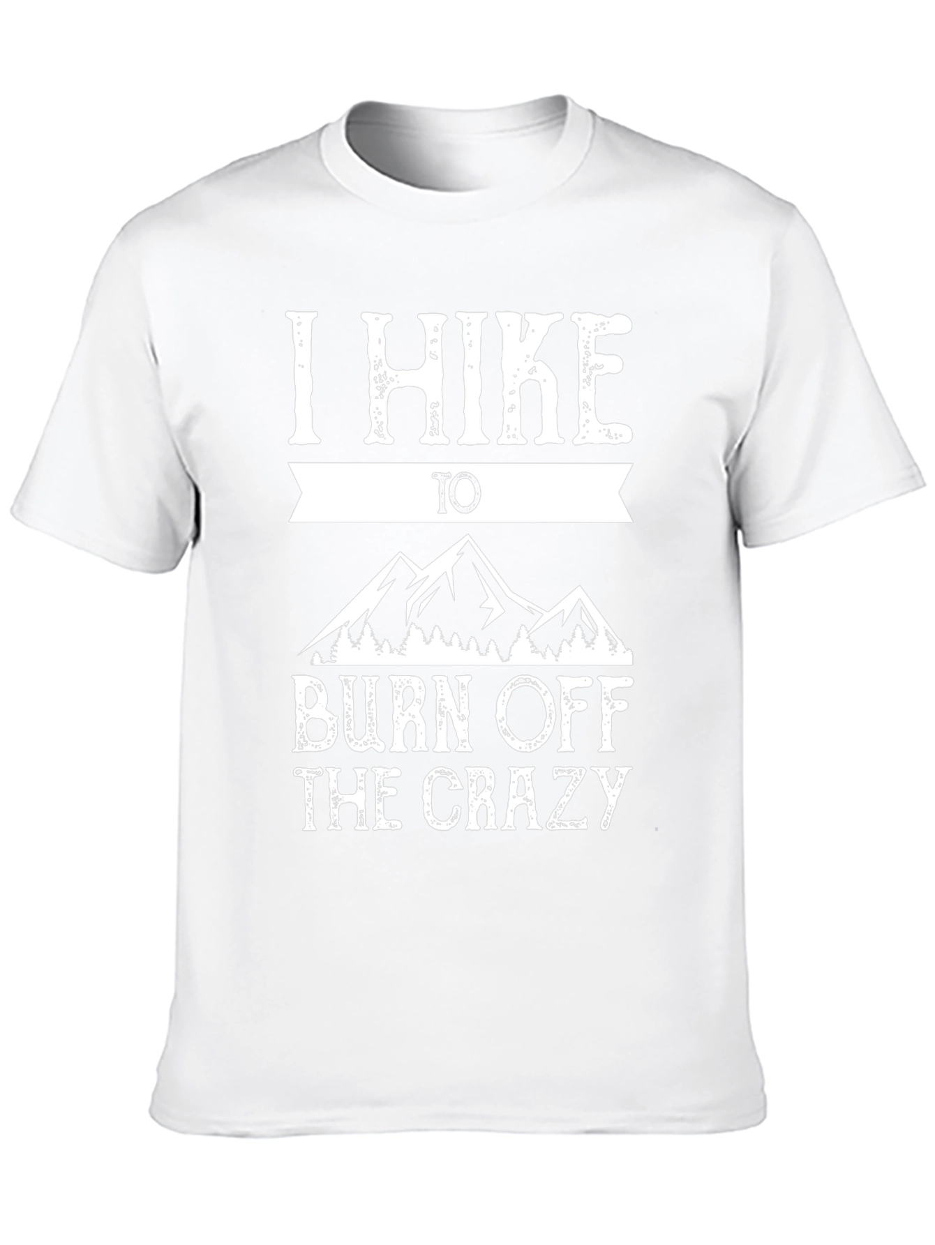 I Hike to Burn Off The Crazy Graphic Tee