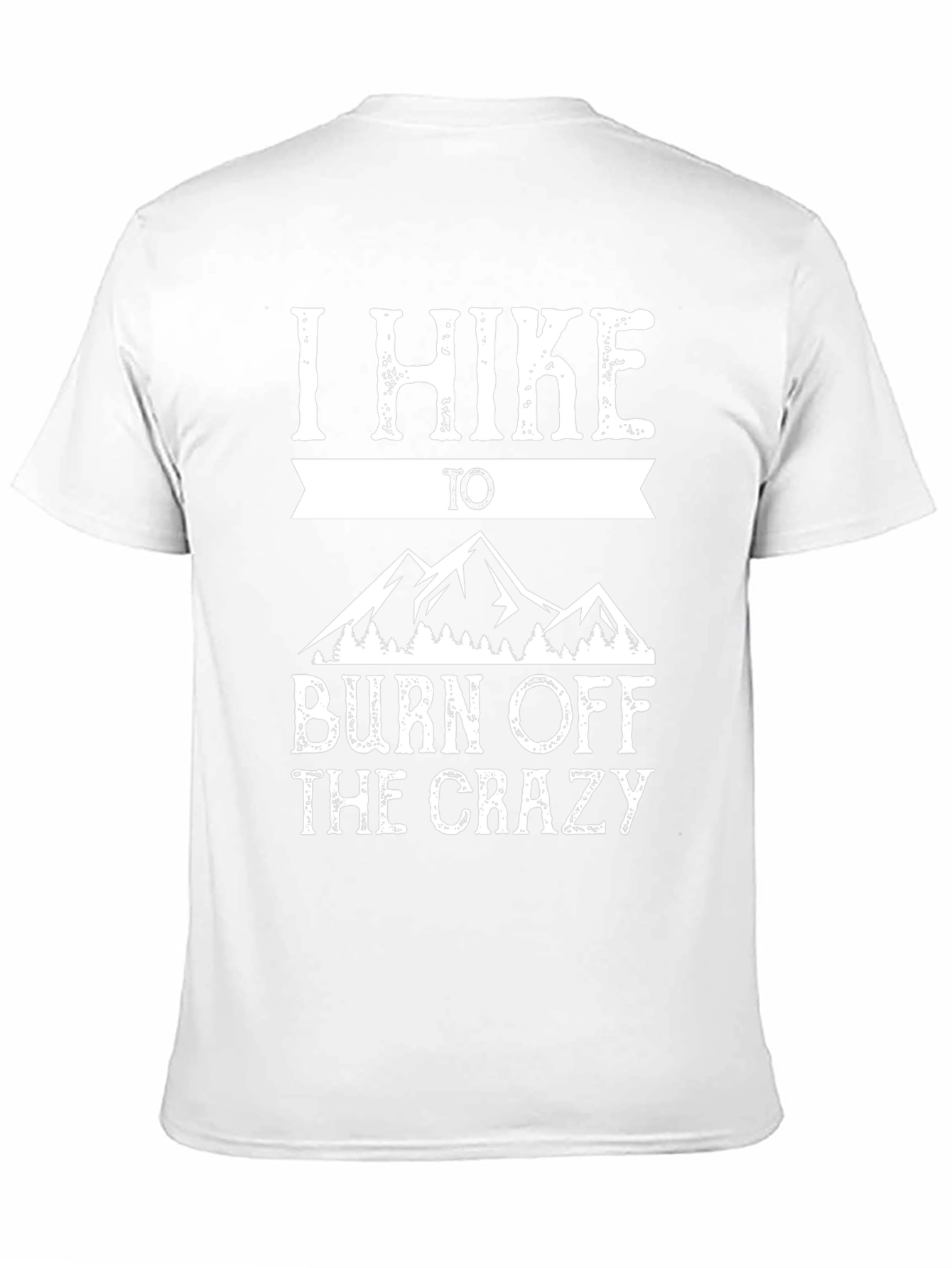 I Hike to Burn Off The Crazy Graphic Tee