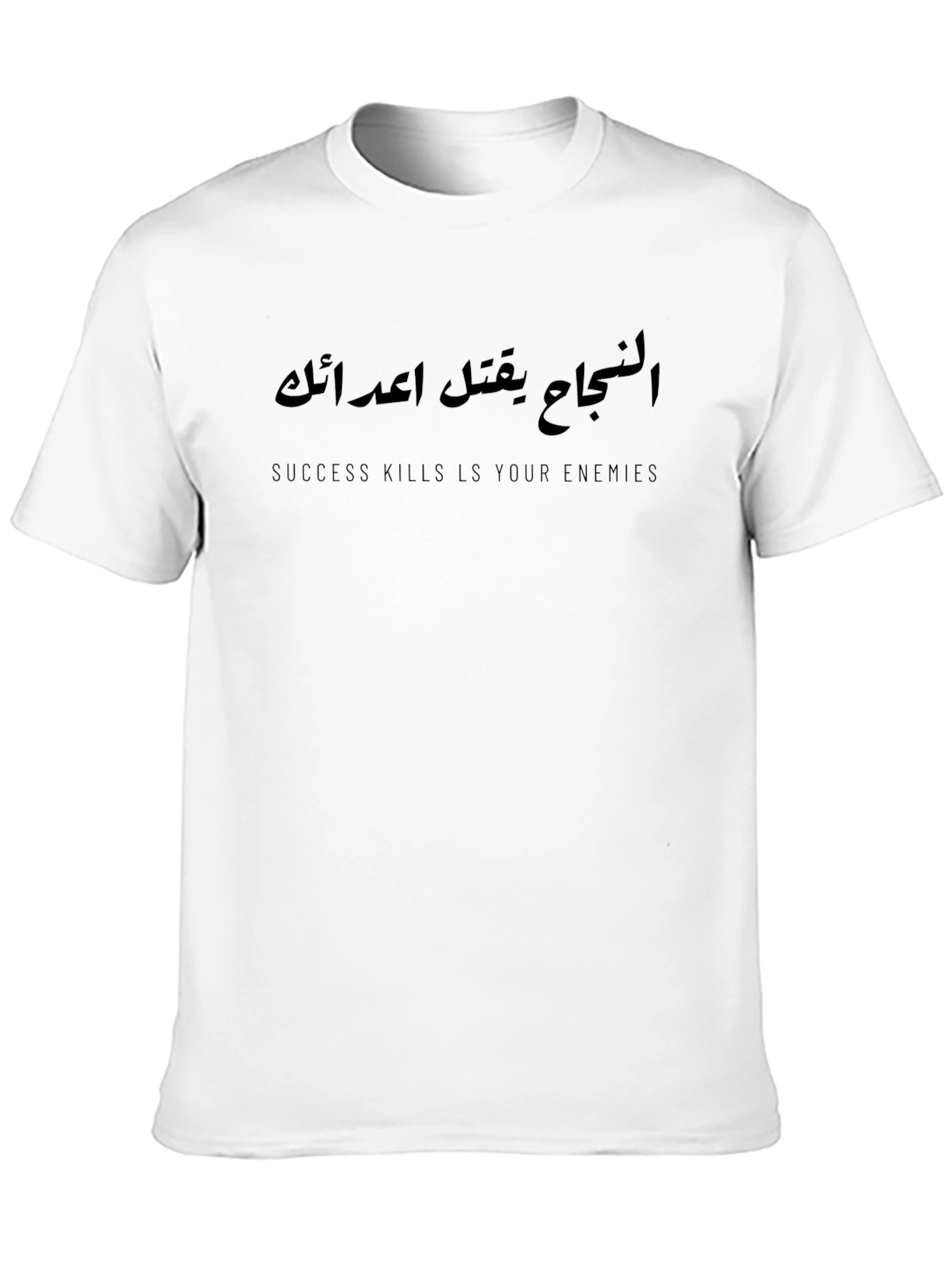 Success Kills Your Enemies Graphic T-Shirt