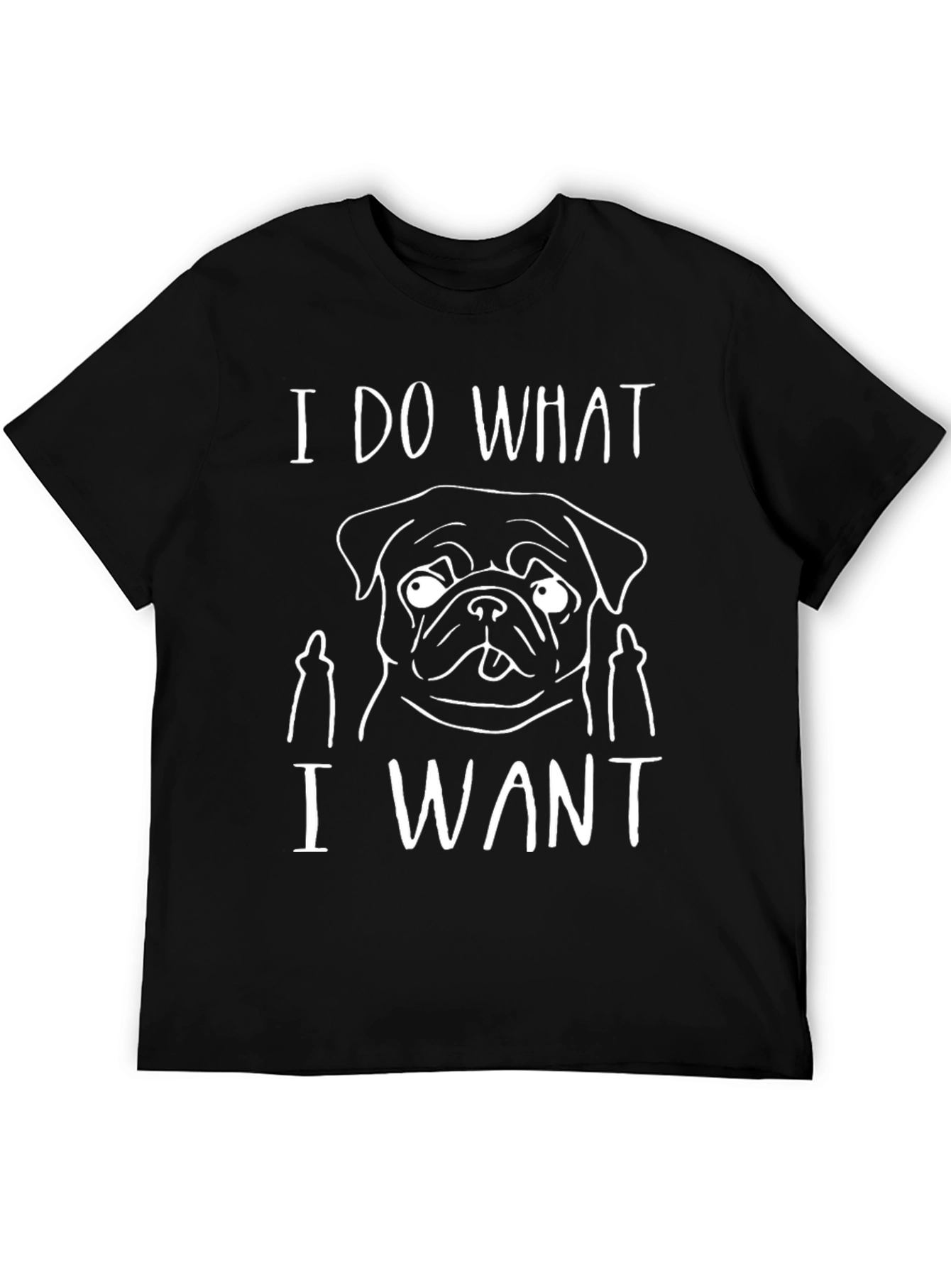 I Do What I Want Funny Pug T-Shirt