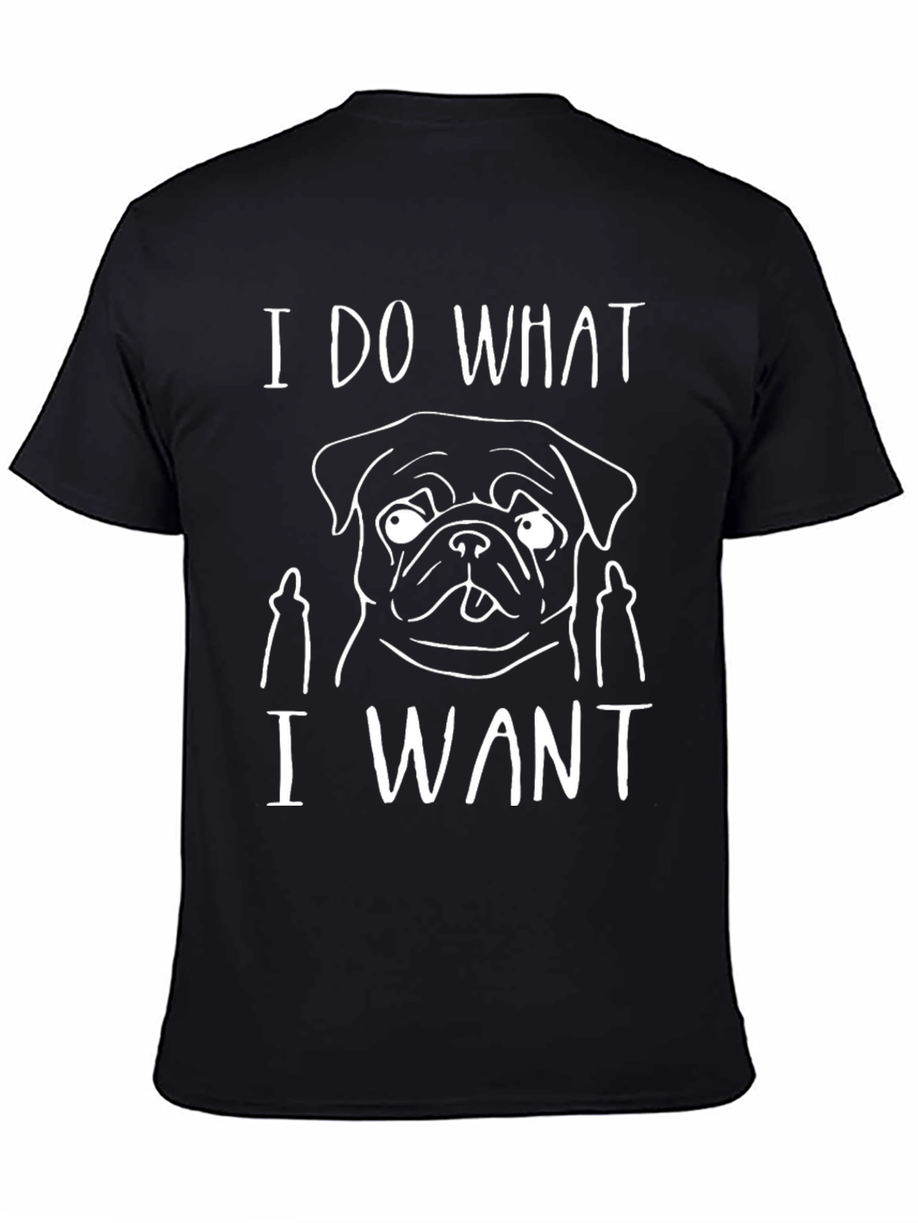 I Do What I Want Funny Pug T-Shirt