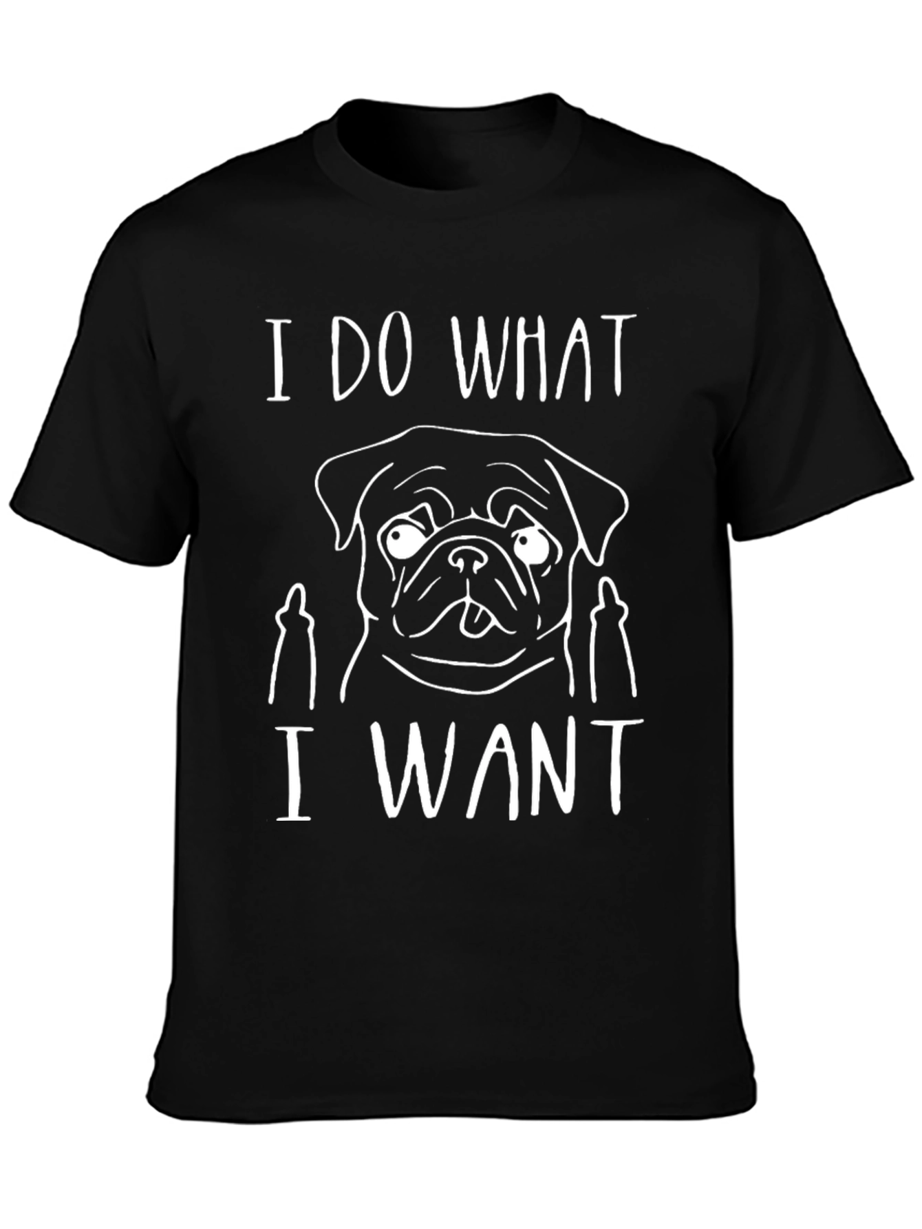 I Do What I Want Funny Pug T-Shirt