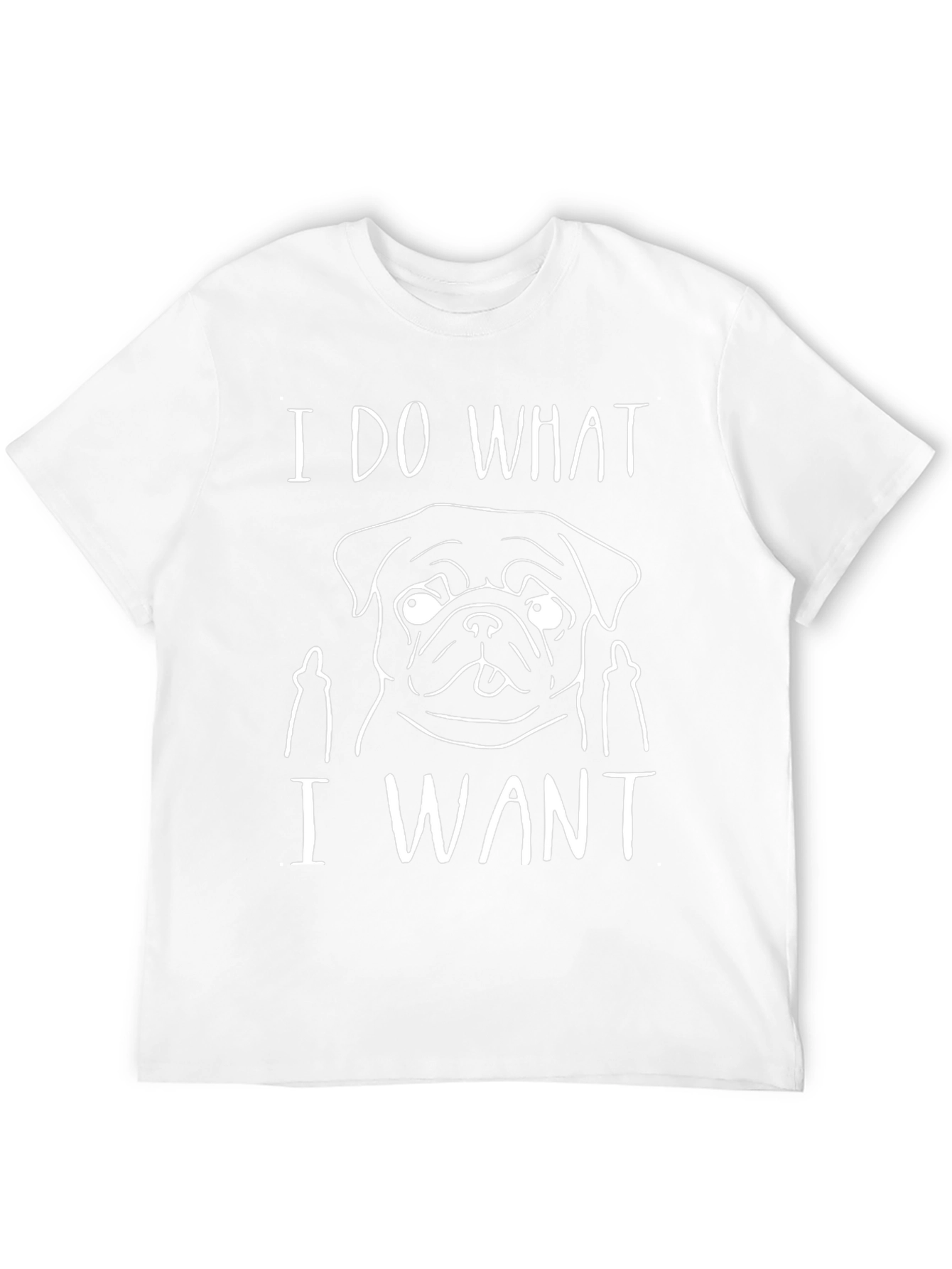 I Do What I Want Funny Pug T-Shirt