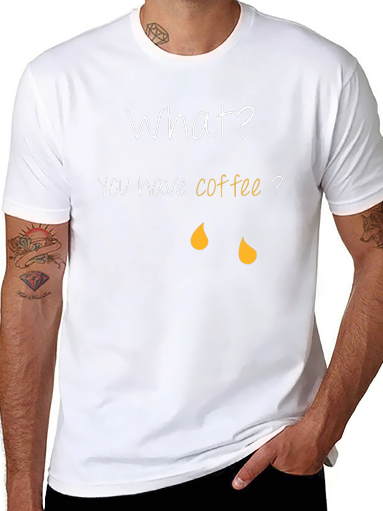 Coffee Humor T-Shirt - What? You have coffee?