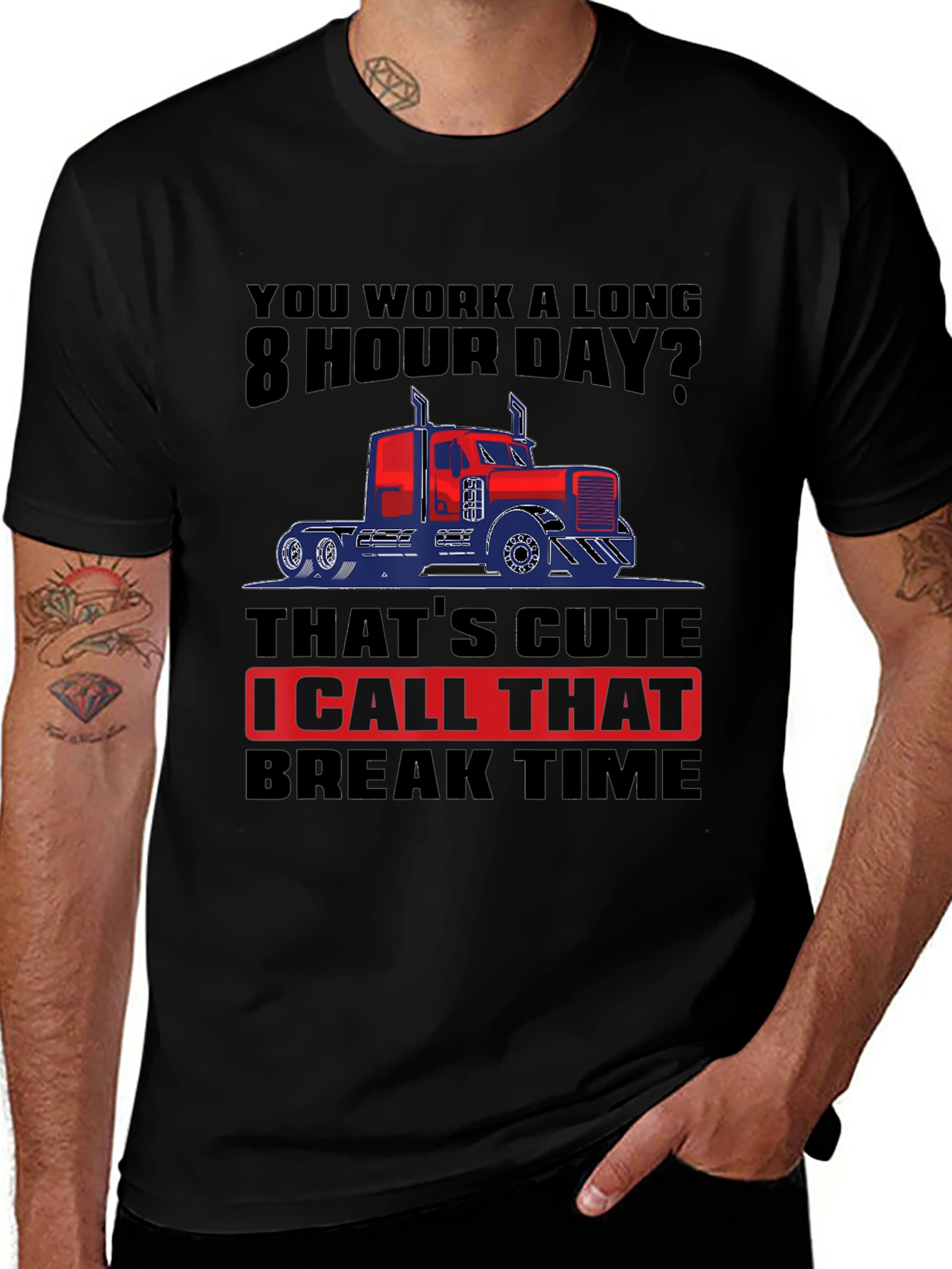 Trucker Life: 8 Hour Day T-Shirt