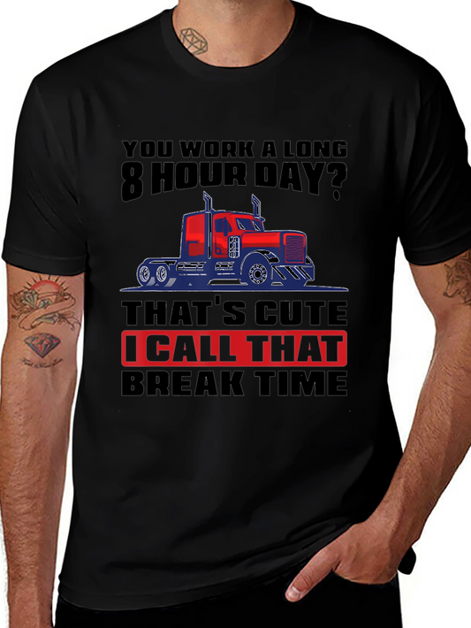 Trucker Life: 8 Hour Day T-Shirt