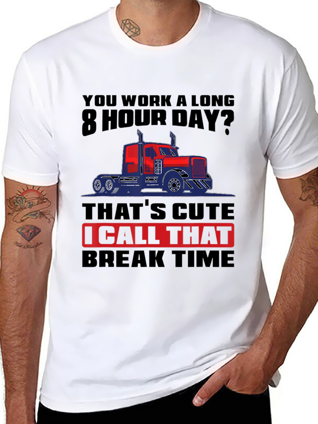 Trucker Life: 8 Hour Day T-Shirt