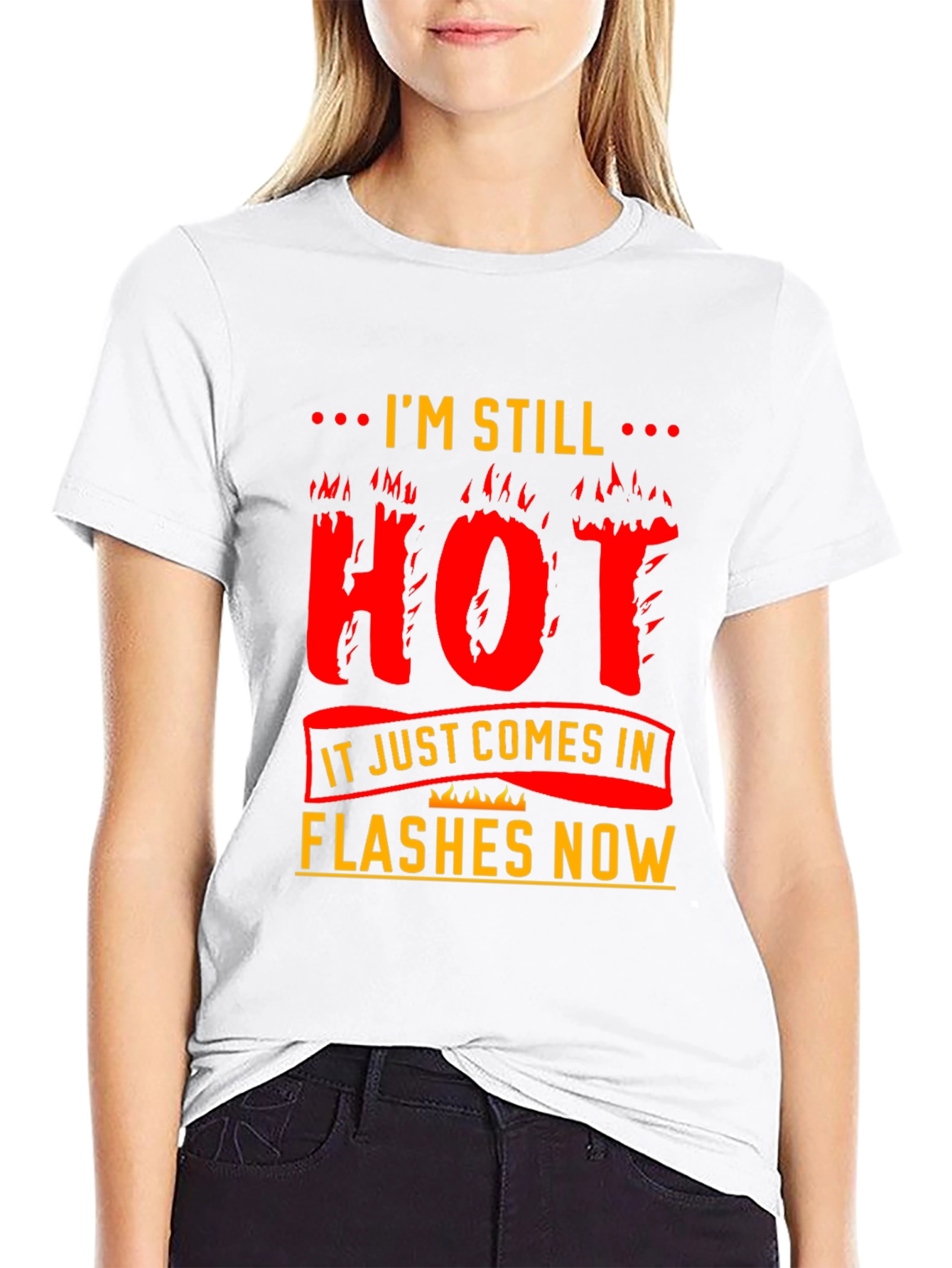 Im Still Hot T-Shirt