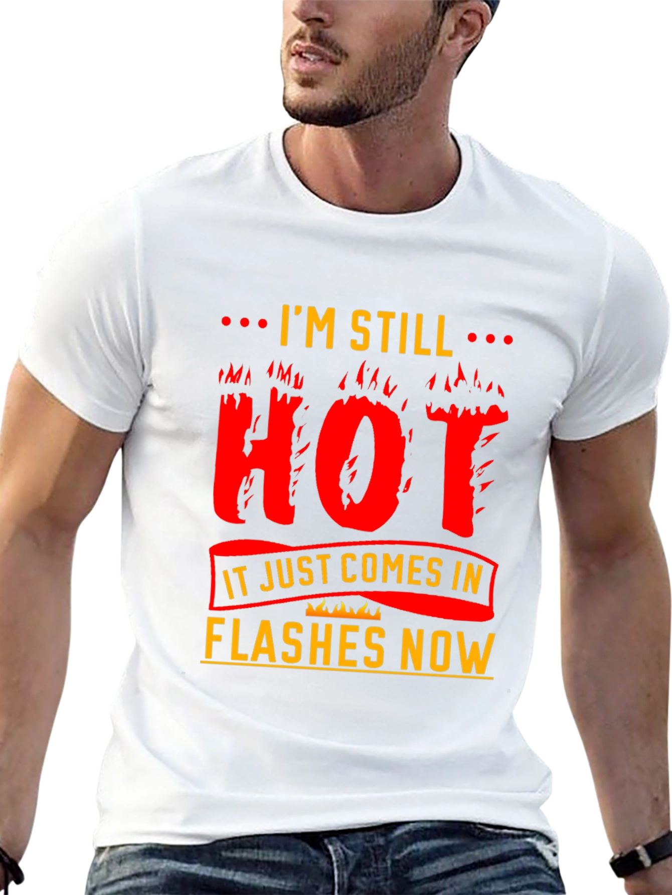 Im Still Hot T-Shirt