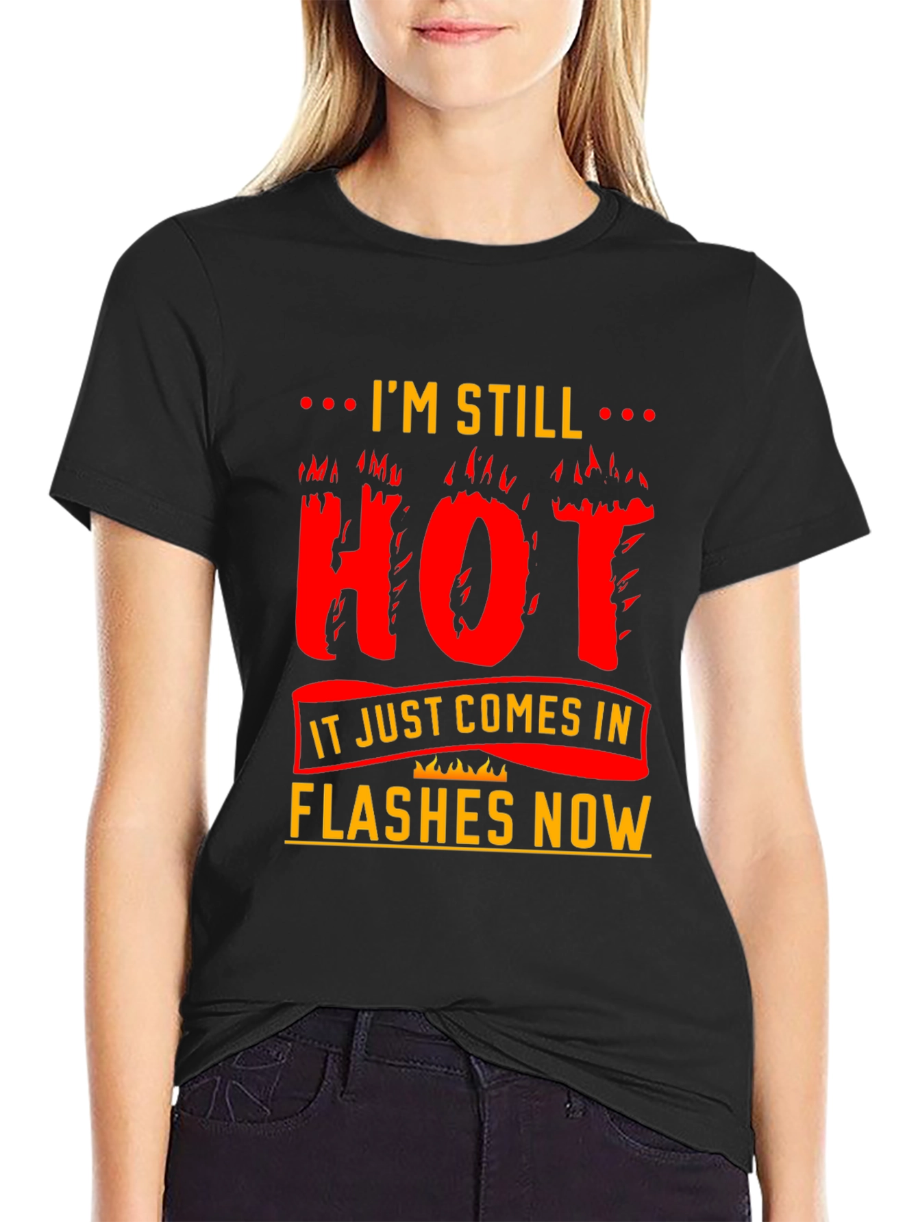 Im Still Hot T-Shirt