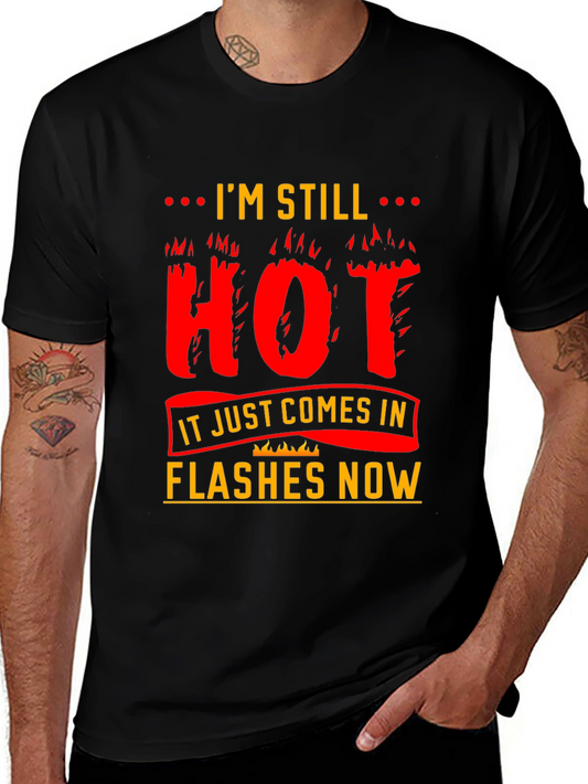 Im Still Hot T-Shirt