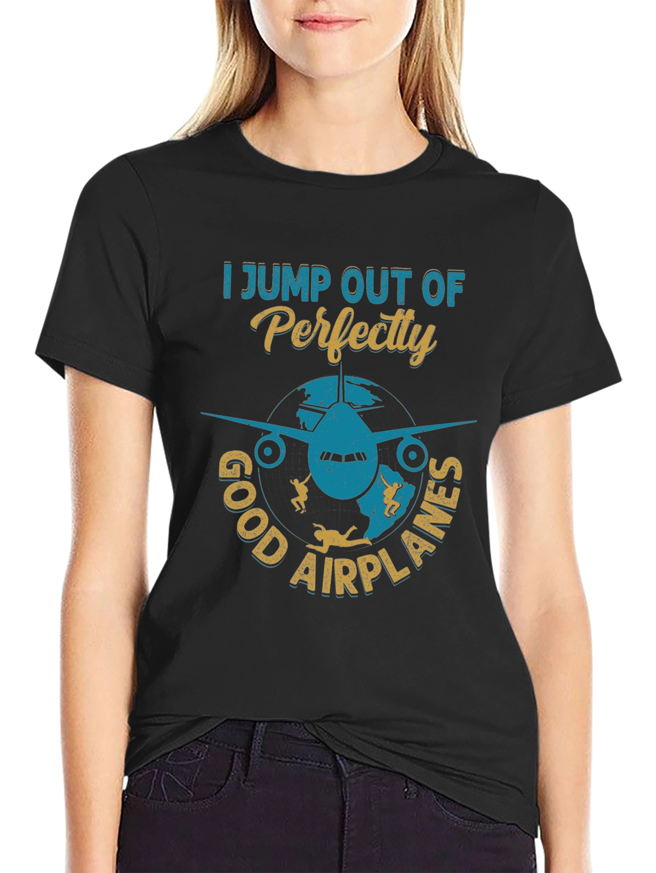 Skydiving T-Shirt: I Jump Out Of Perfectly Good Airplanes