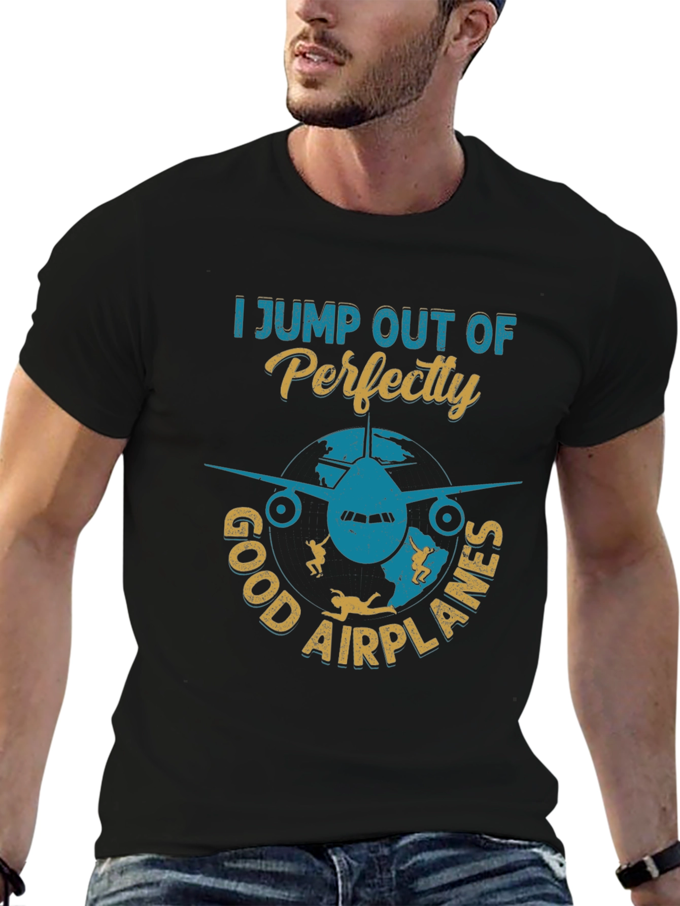 Skydiving T-Shirt: I Jump Out Of Perfectly Good Airplanes