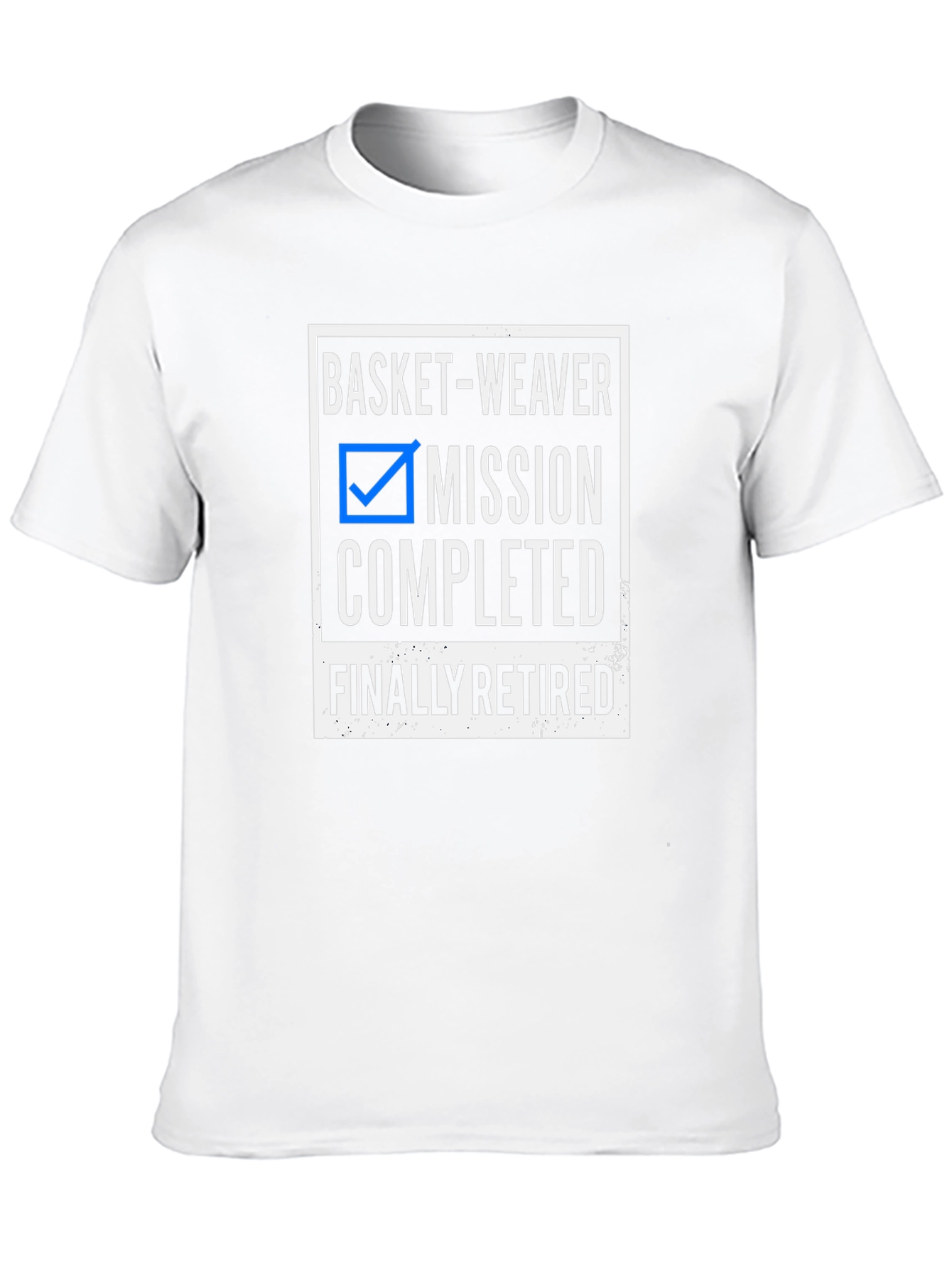 Basket-Weaver Retired T-Shirt - Mission Completed!