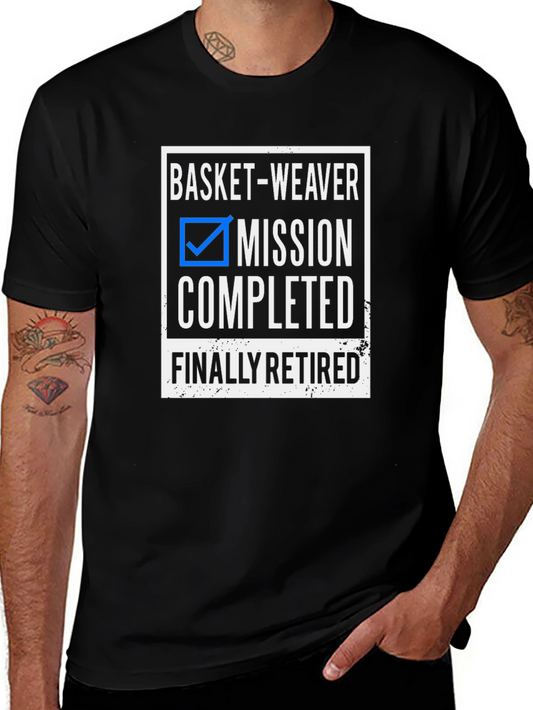 Basket-Weaver Retired T-Shirt - Mission Completed!