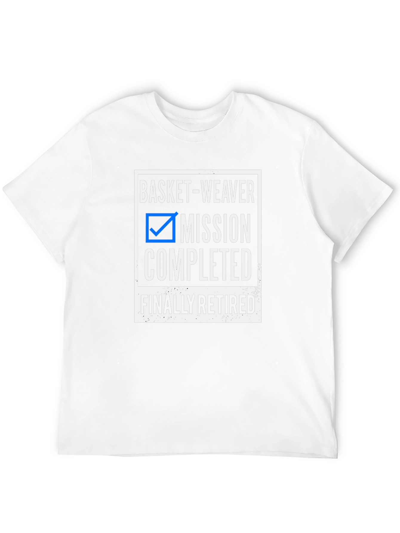 Basket-Weaver Retired T-Shirt - Mission Completed!