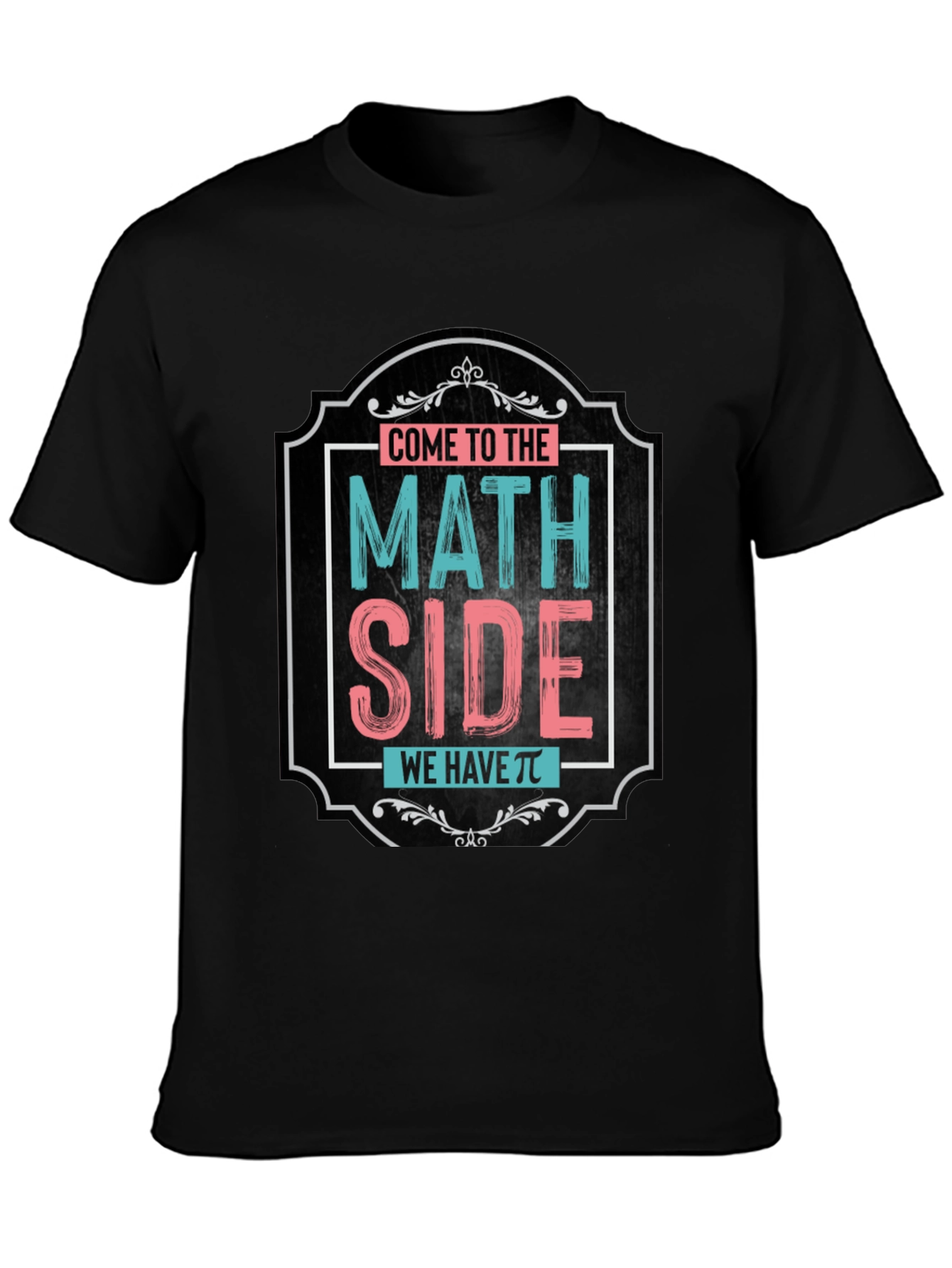 Math Side T-Shirt - We Have Pi!