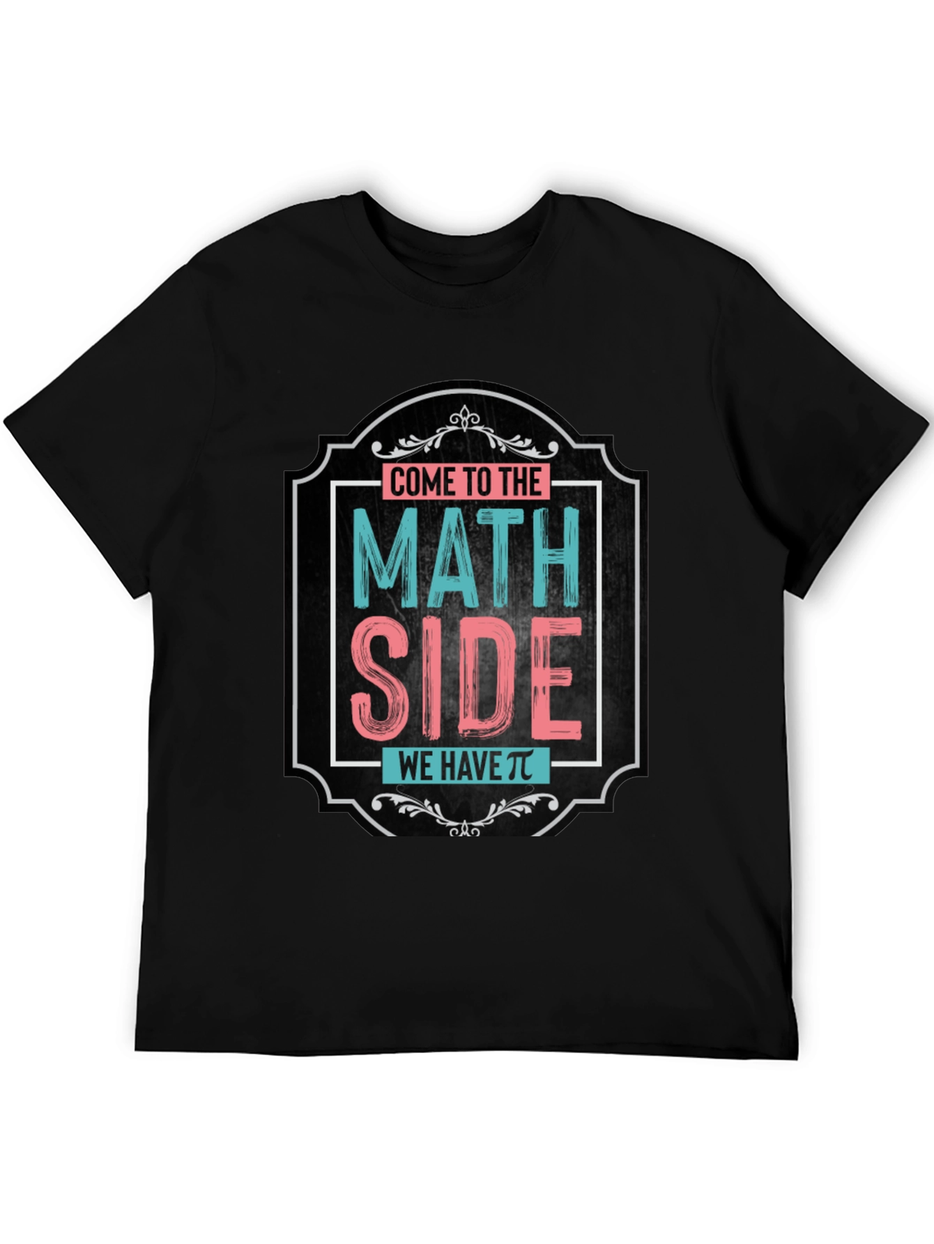 Math Side T-Shirt - We Have Pi!