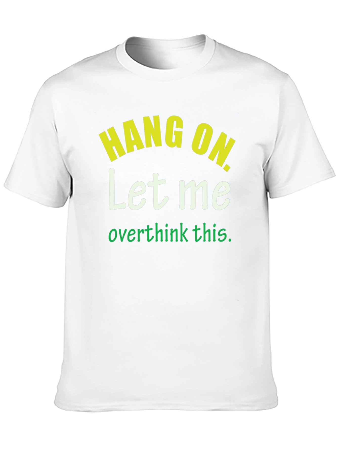 Hang On Let Me Overthink This T-Shirt