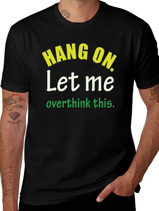 Hang On Let Me Overthink This T-Shirt