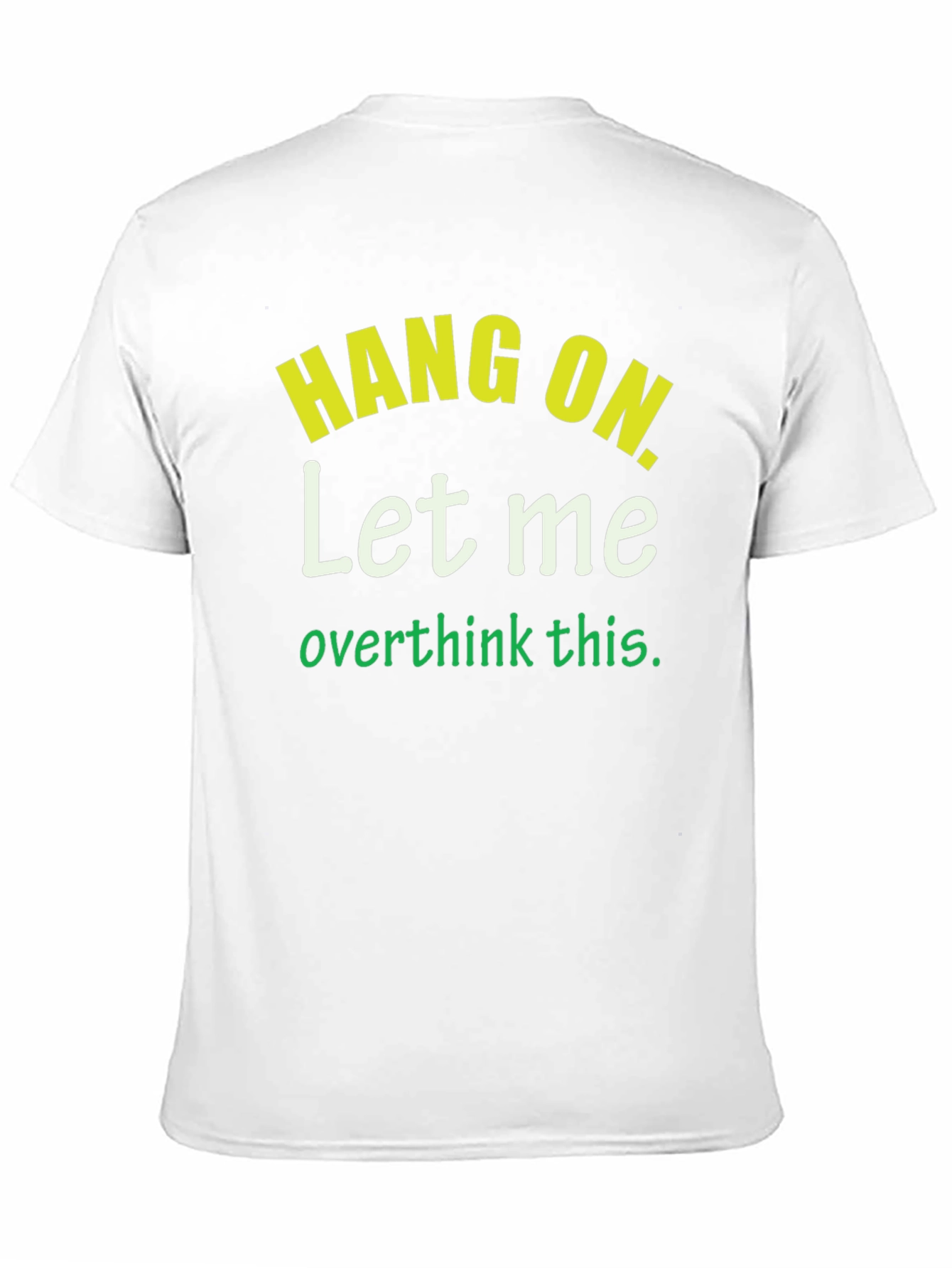 Hang On Let Me Overthink This T-Shirt