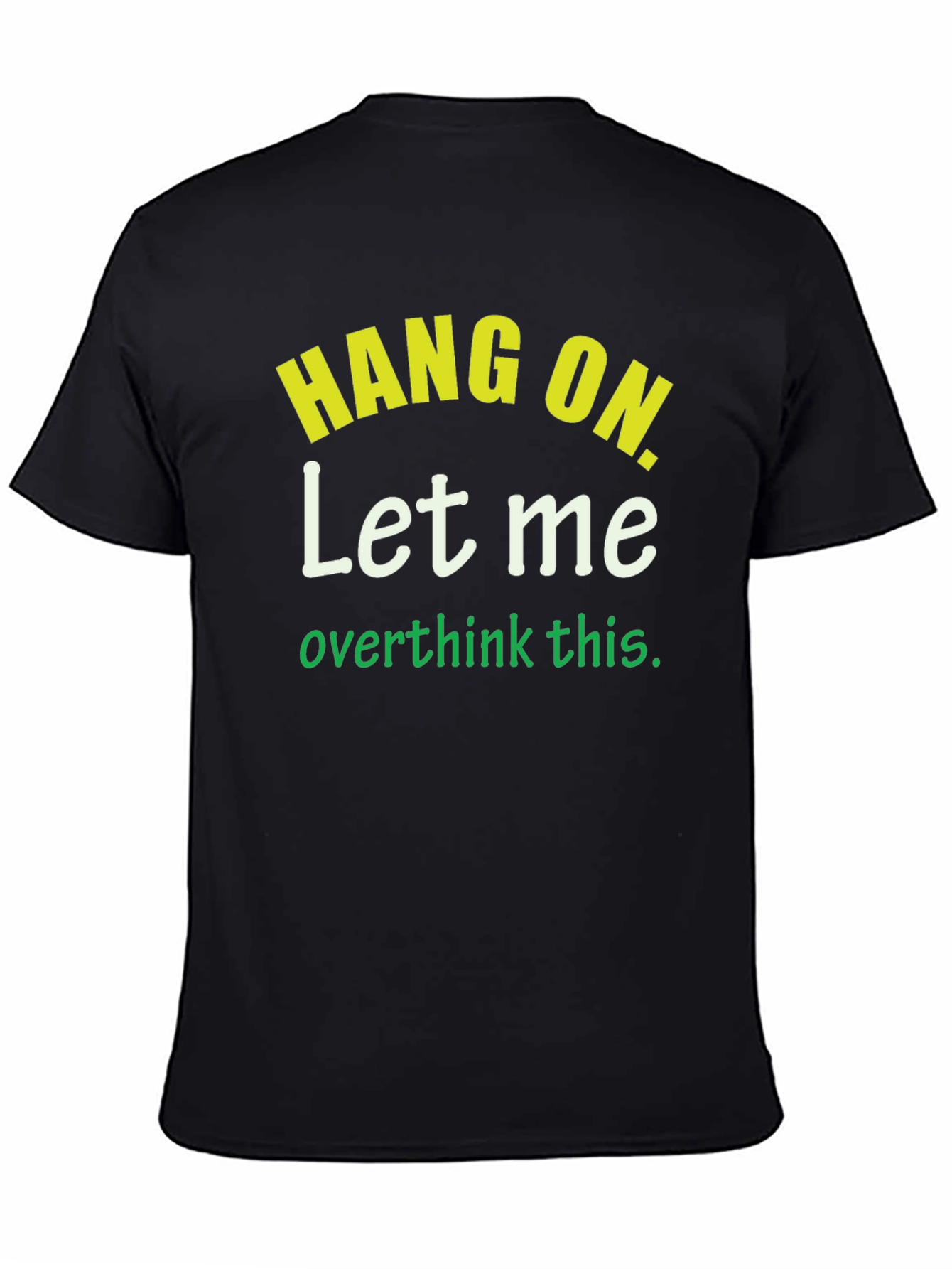 Hang On Let Me Overthink This T-Shirt