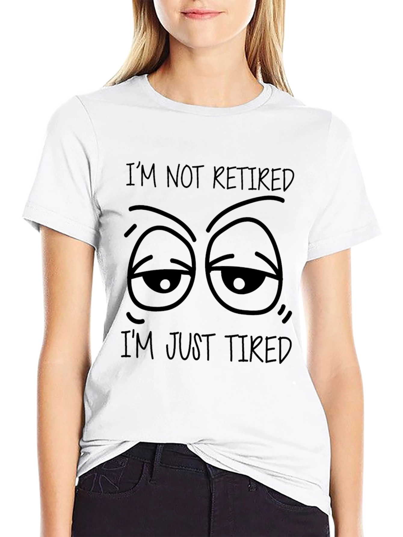 Funny Im Not Retired Im Just Tired Black T-Shirt