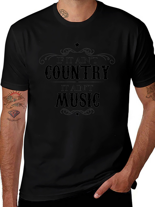 Country Music T-Shirt - Aint Country Aint Music