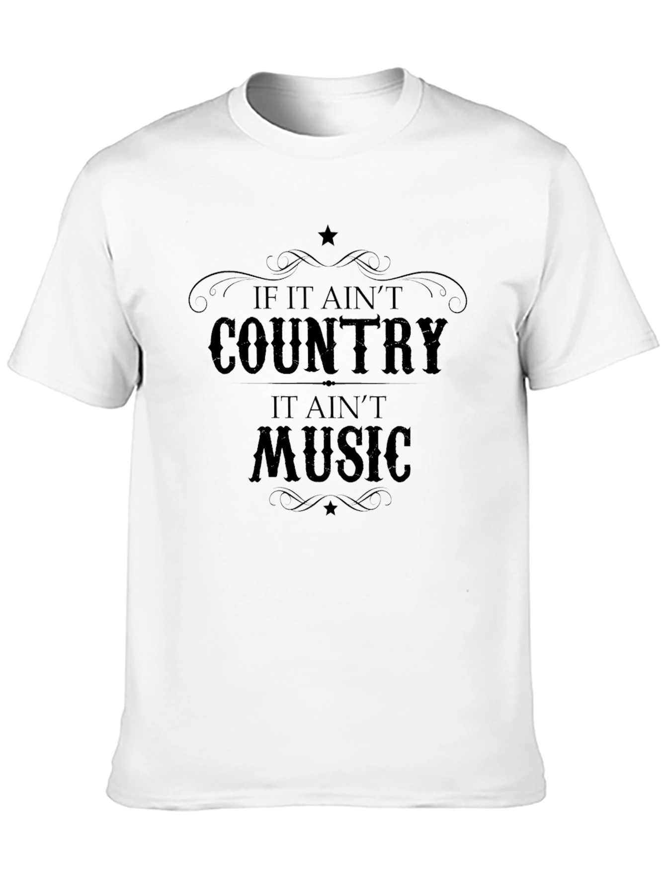 Country Music T-Shirt - Aint Country Aint Music