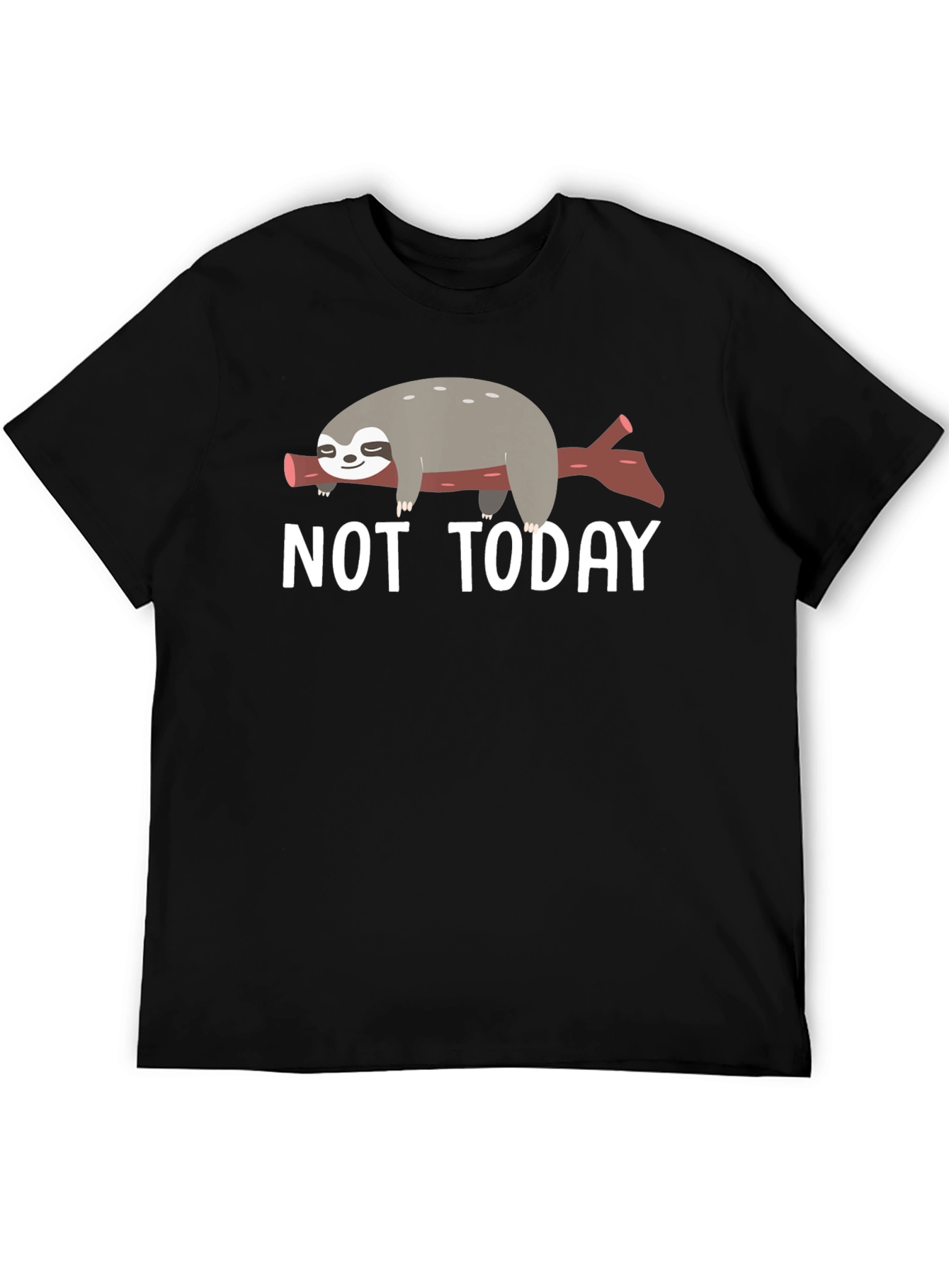 Not Today Sloth T-Shirt - Lazy Day Comfort