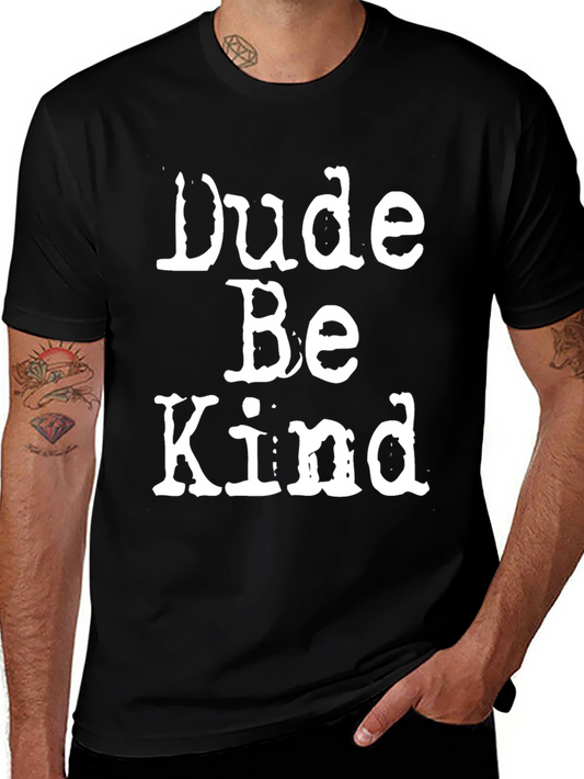 Dude Be Kind Graphic Tee